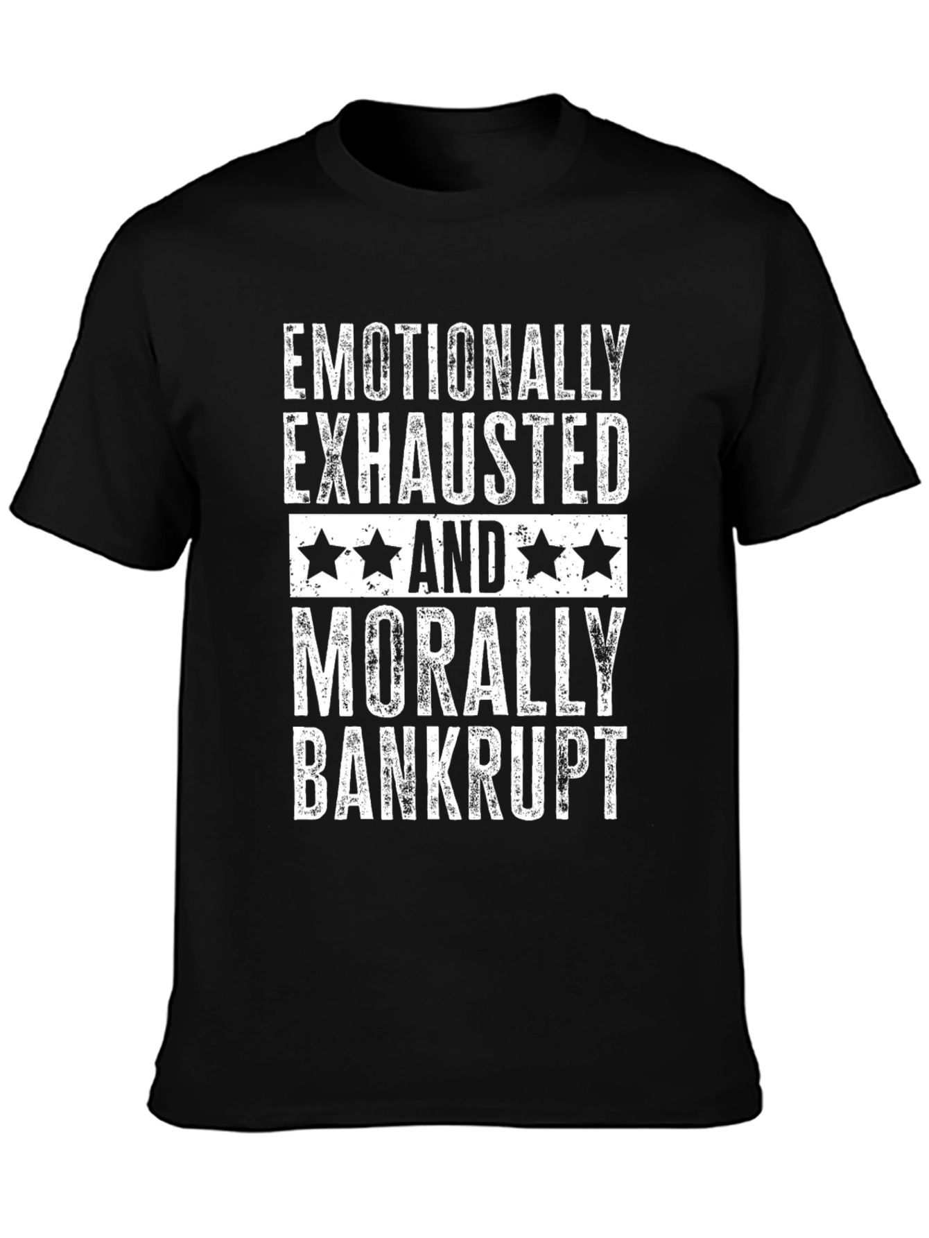 Emotionally Exhausted Morally Bankrupt Graphic Tee