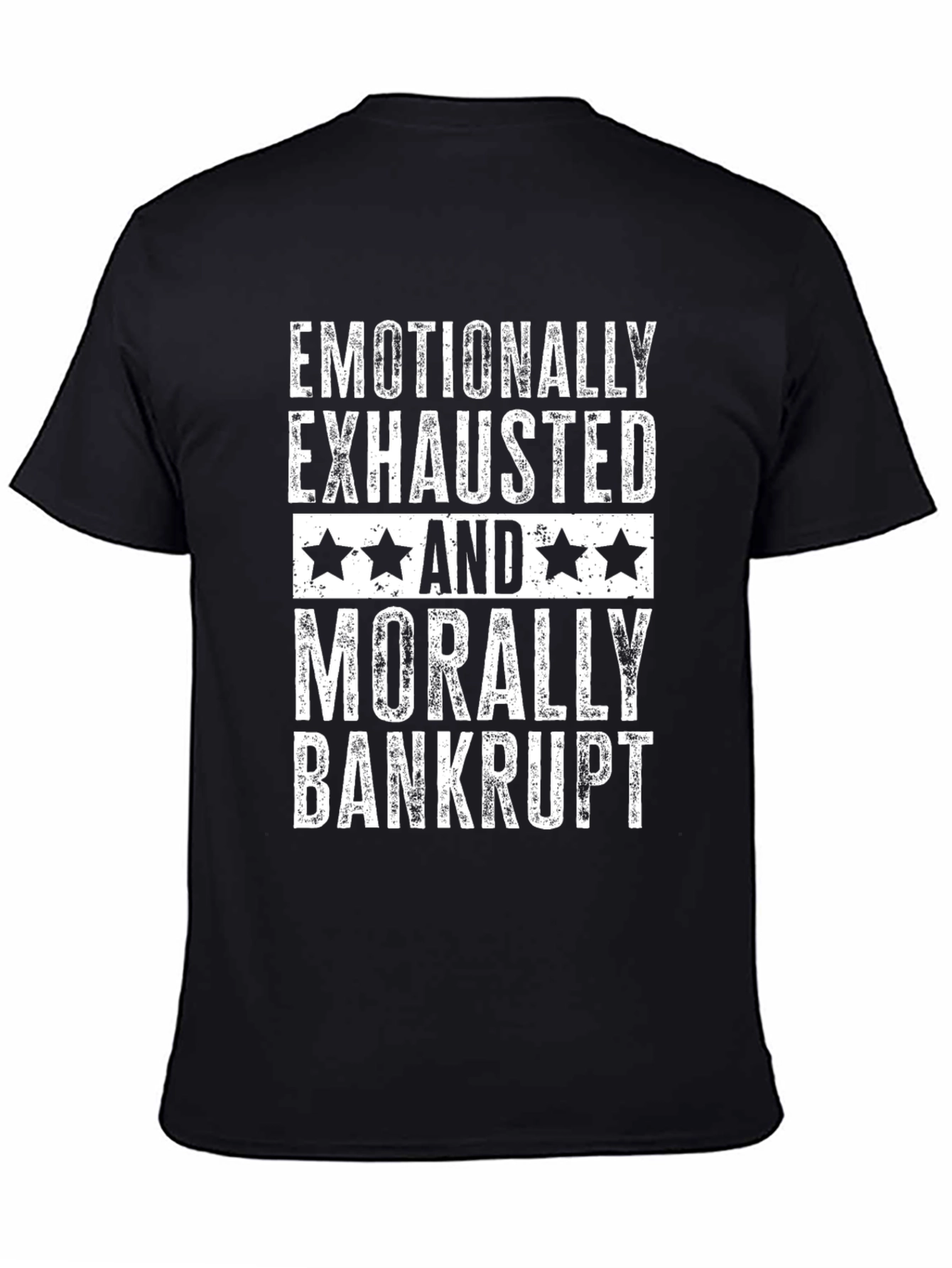 Emotionally Exhausted Morally Bankrupt Graphic Tee