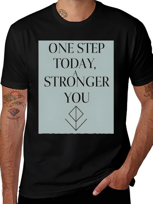 Inspirational T-Shirt: One Step Stronger You
