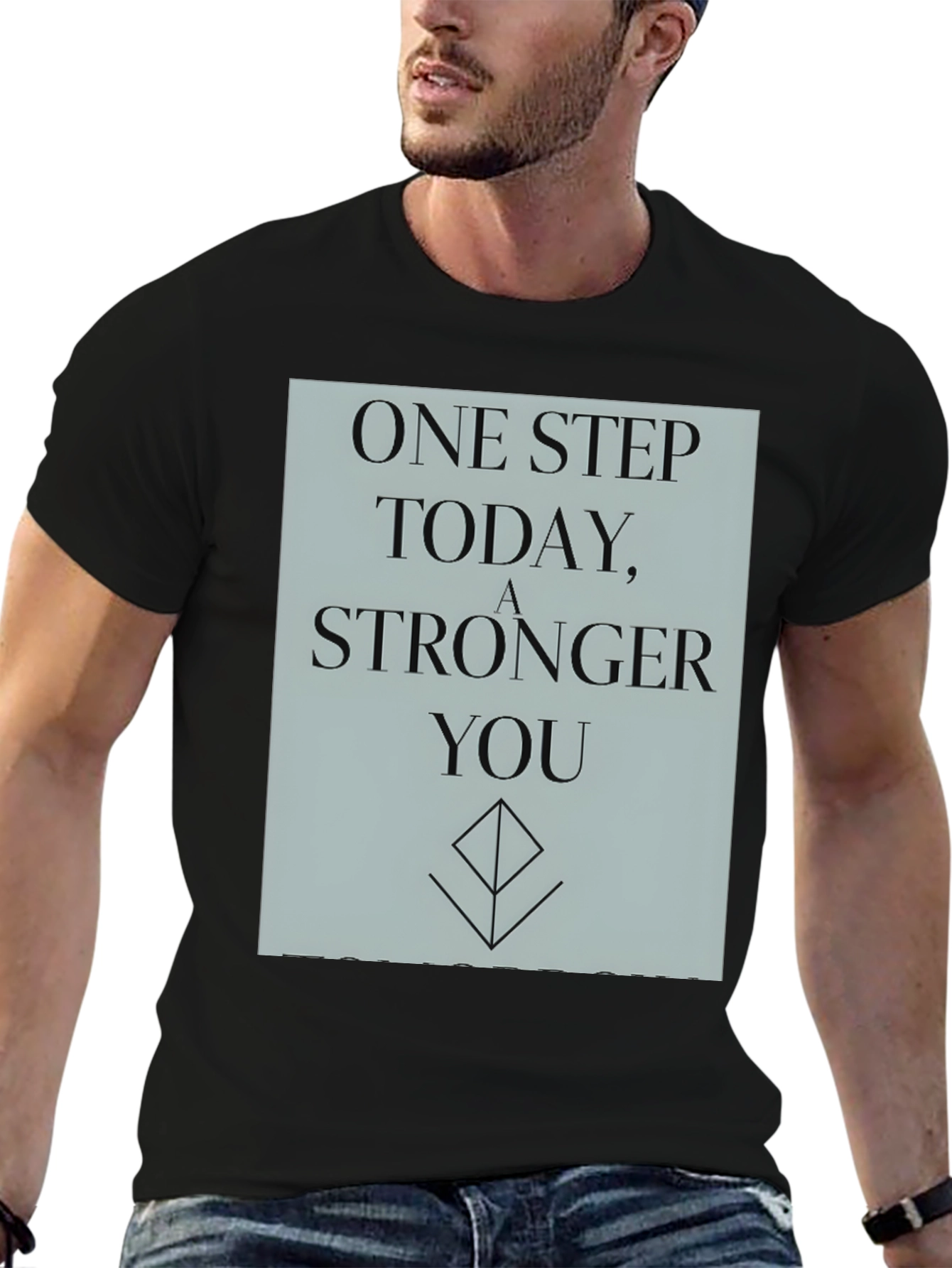 Inspirational T-Shirt: One Step Stronger You