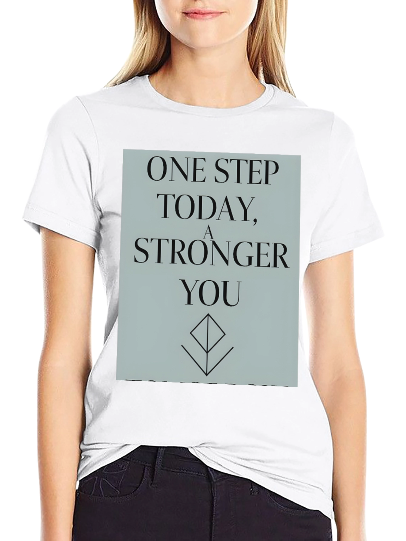 Inspirational T-Shirt: One Step Stronger You