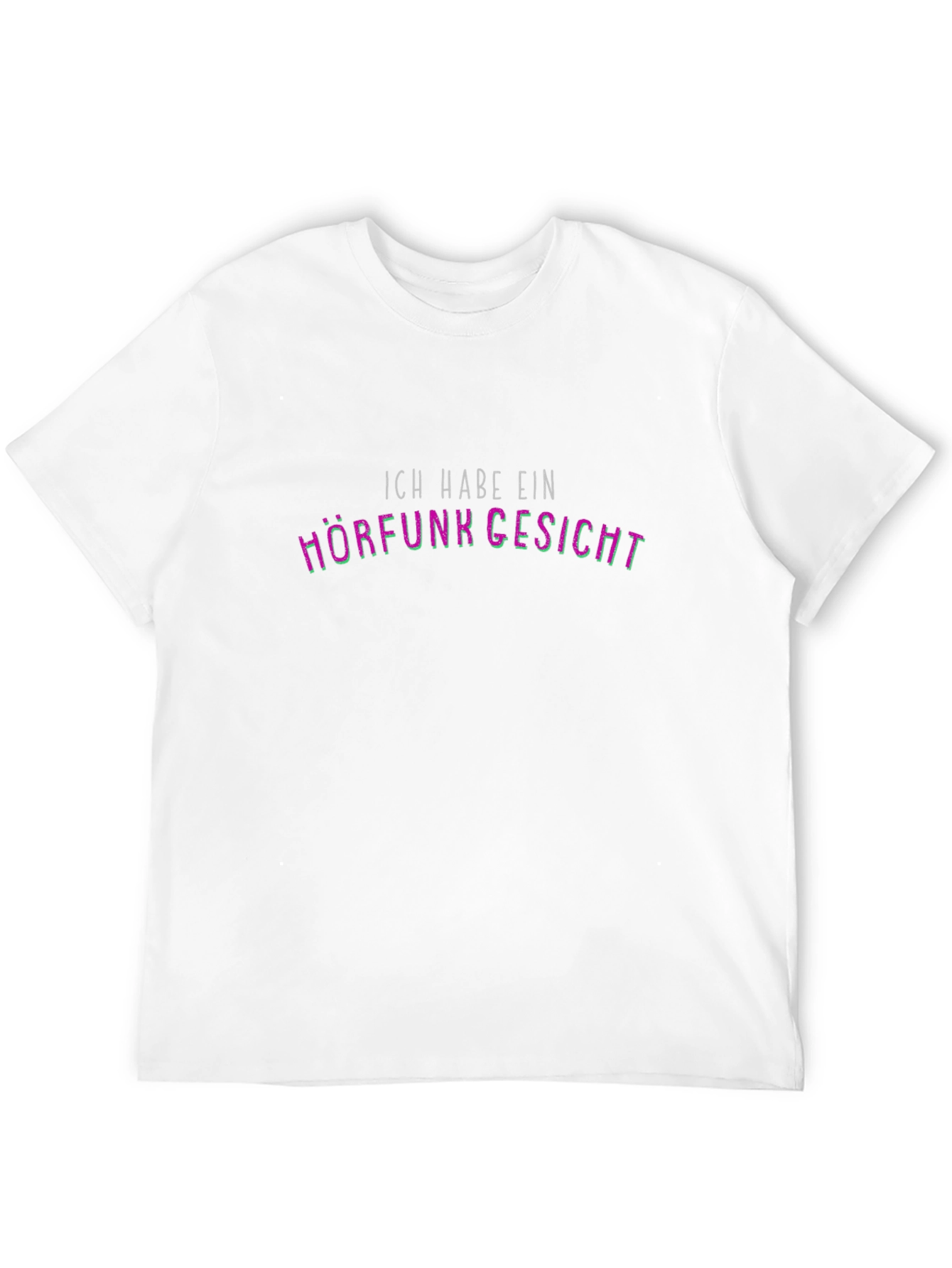 Ich Habe Ein Horfunk Gesicht T-Shirt