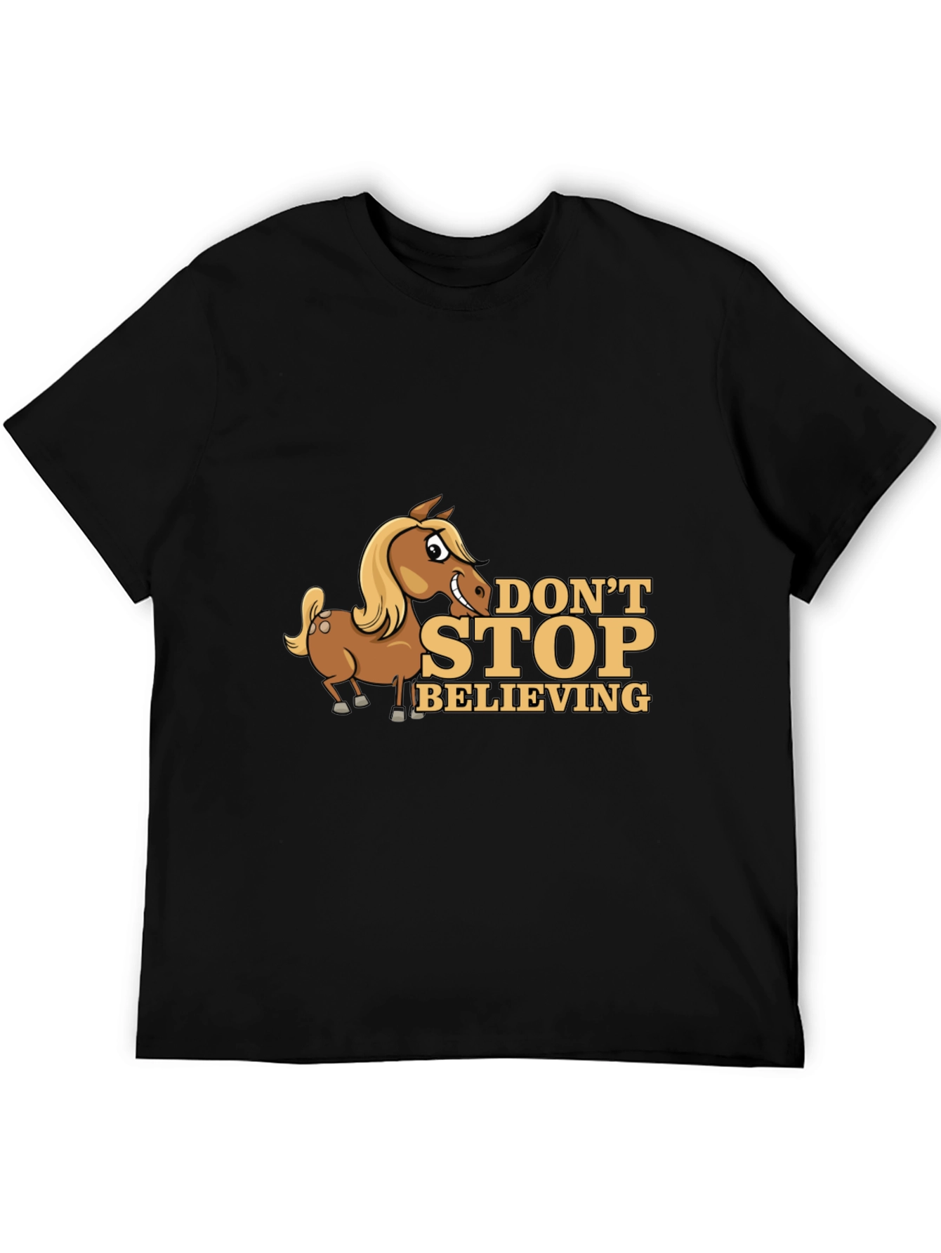 Dont Stop Believing Horse Cartoon Black T-Shirt