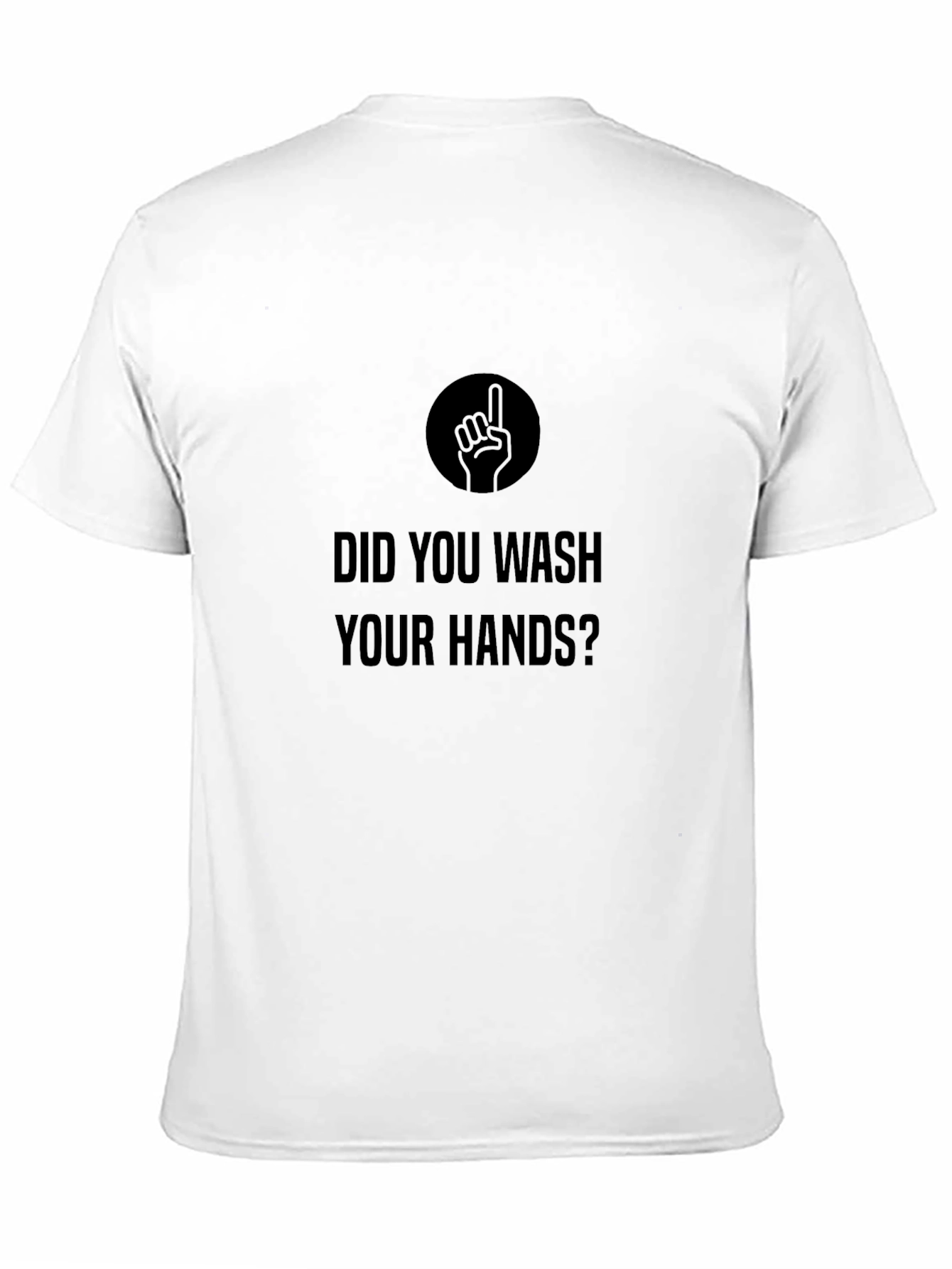 Did You Wash Your Hands? Graphic Tee