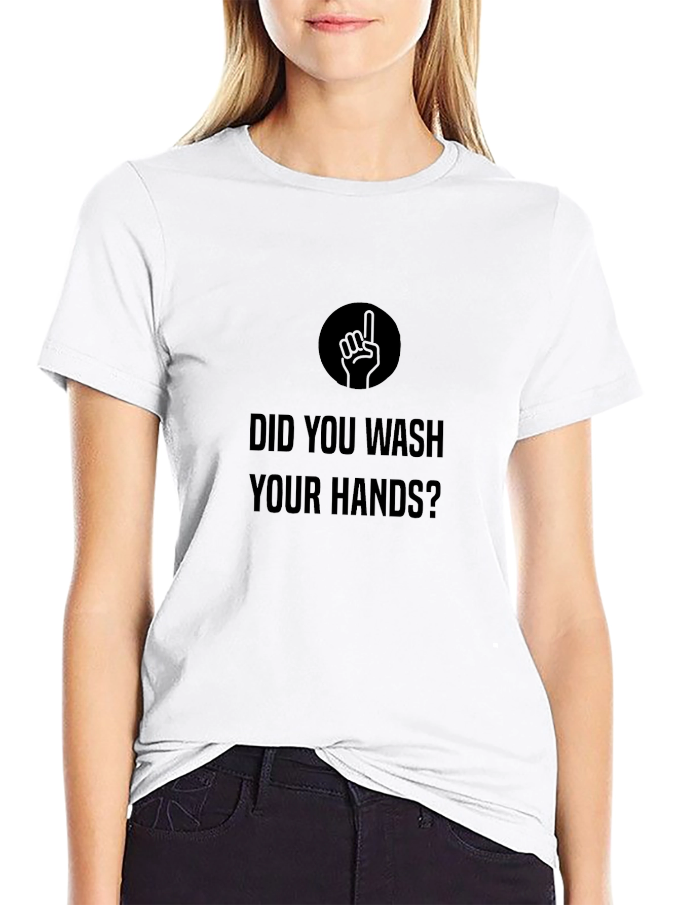 Did You Wash Your Hands? Graphic Tee