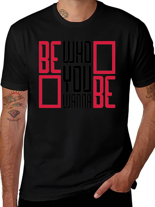 Be Who You Wanna Be Graphic Tee