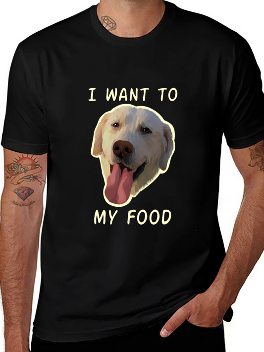 Dog Lover T-Shirt - I Want My Food!