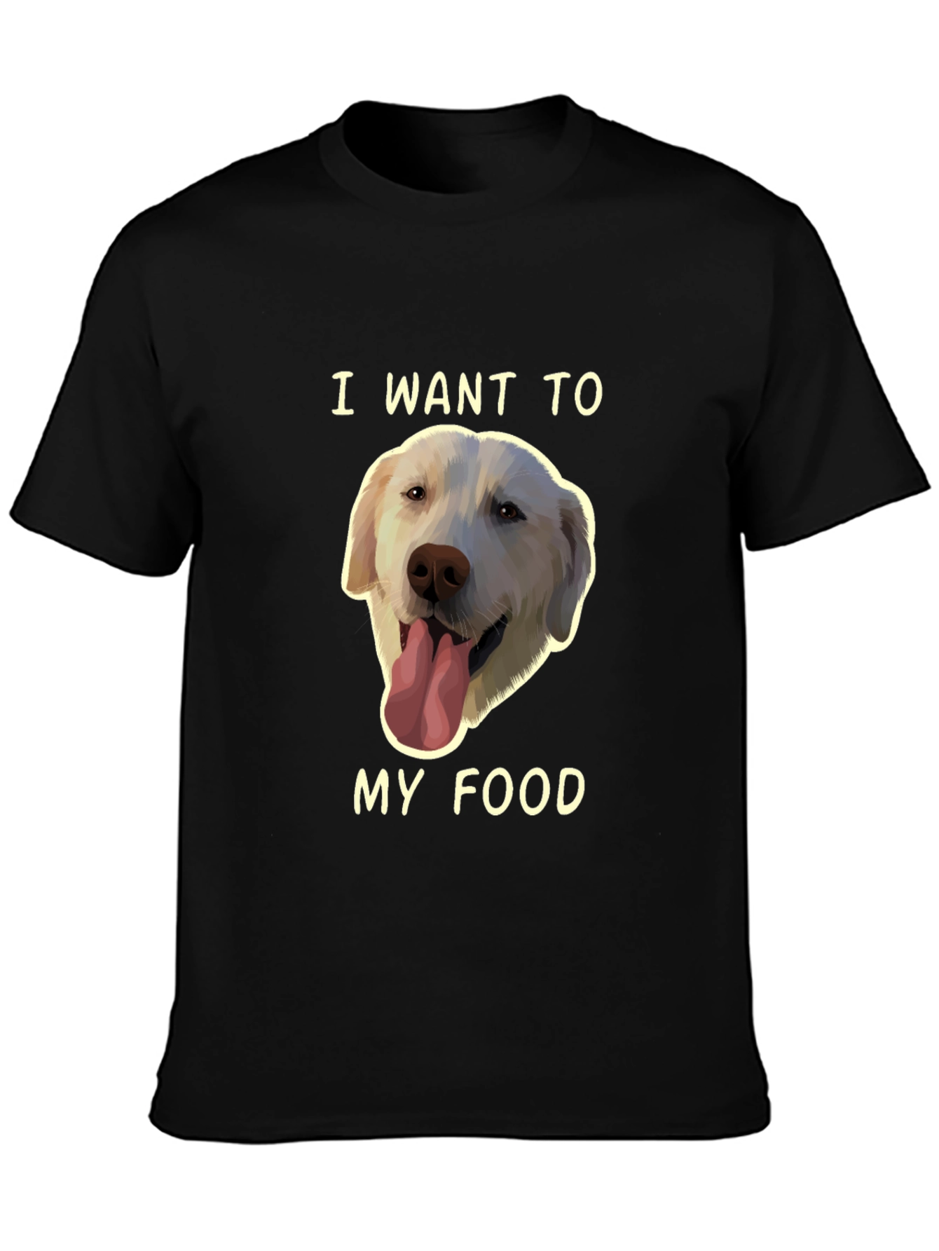 Dog Lover T-Shirt - I Want My Food!