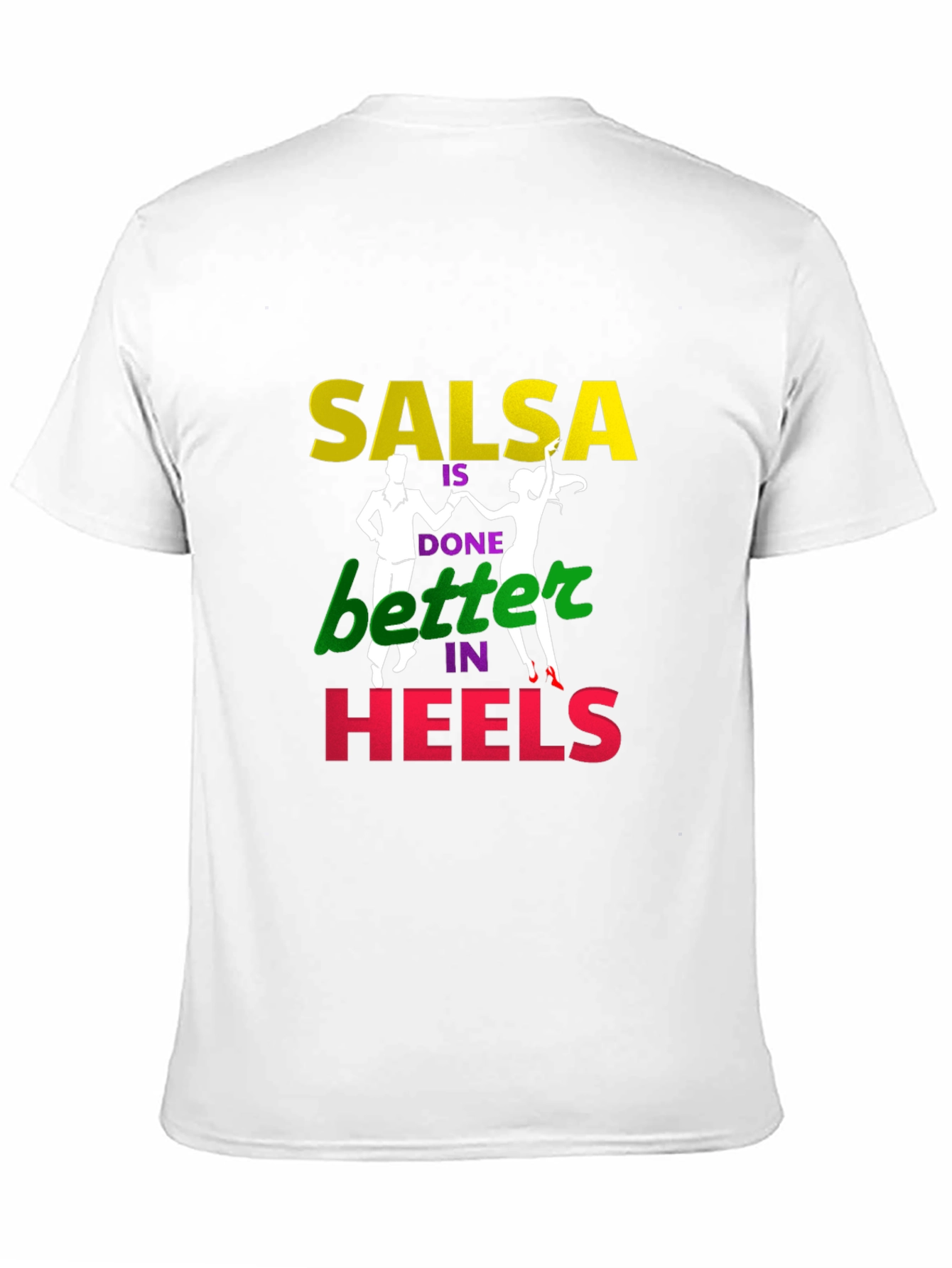 Salsa Dance T-Shirt - Better in Heels Graphic Tee