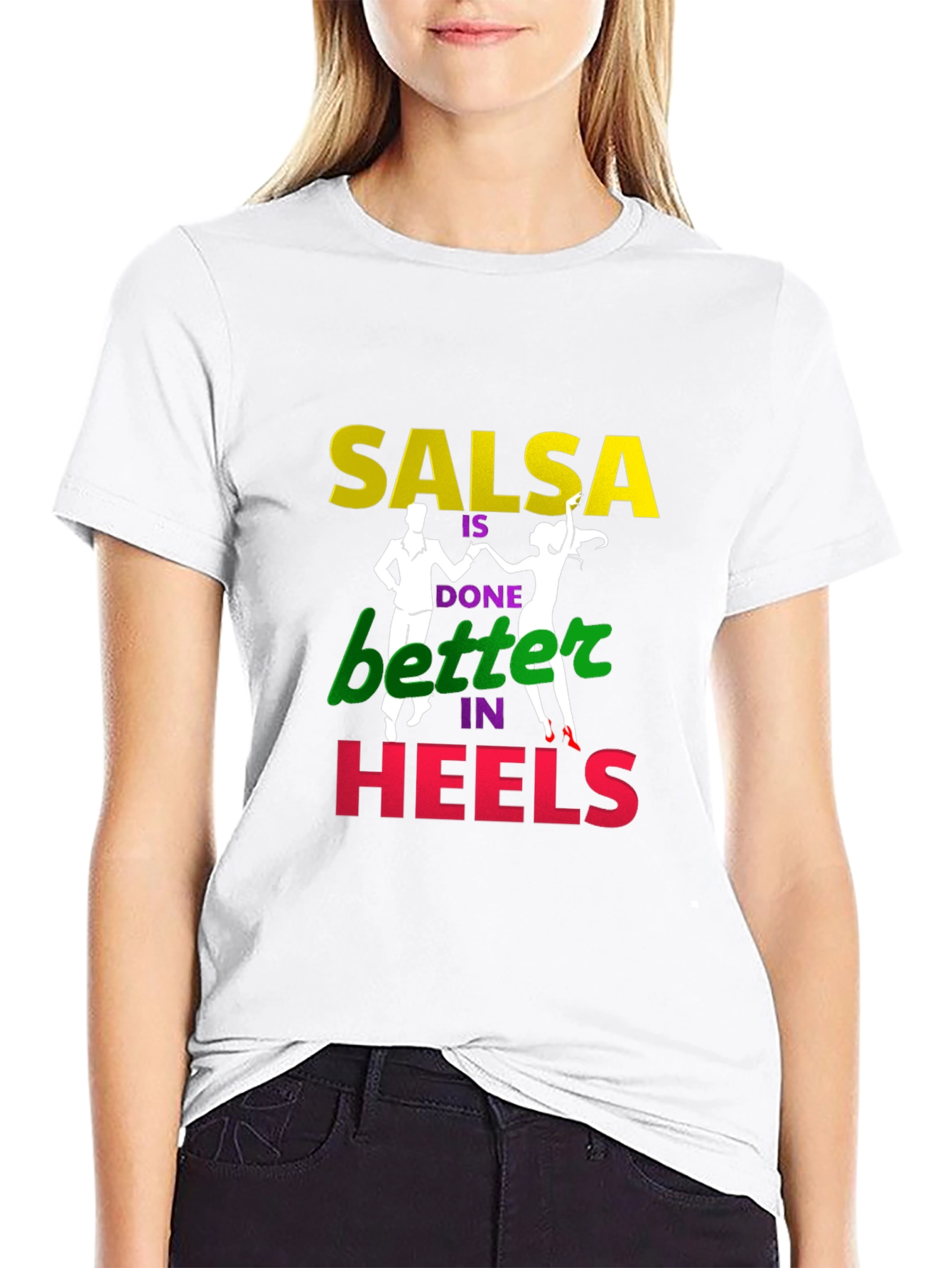 Salsa Dance T-Shirt - Better in Heels Graphic Tee