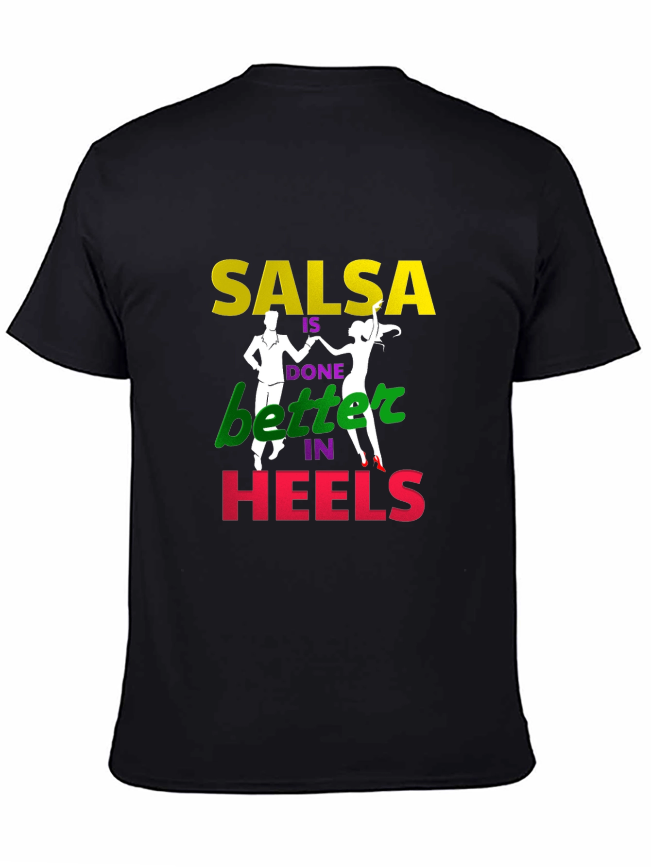 Salsa Dance T-Shirt - Better in Heels Graphic Tee