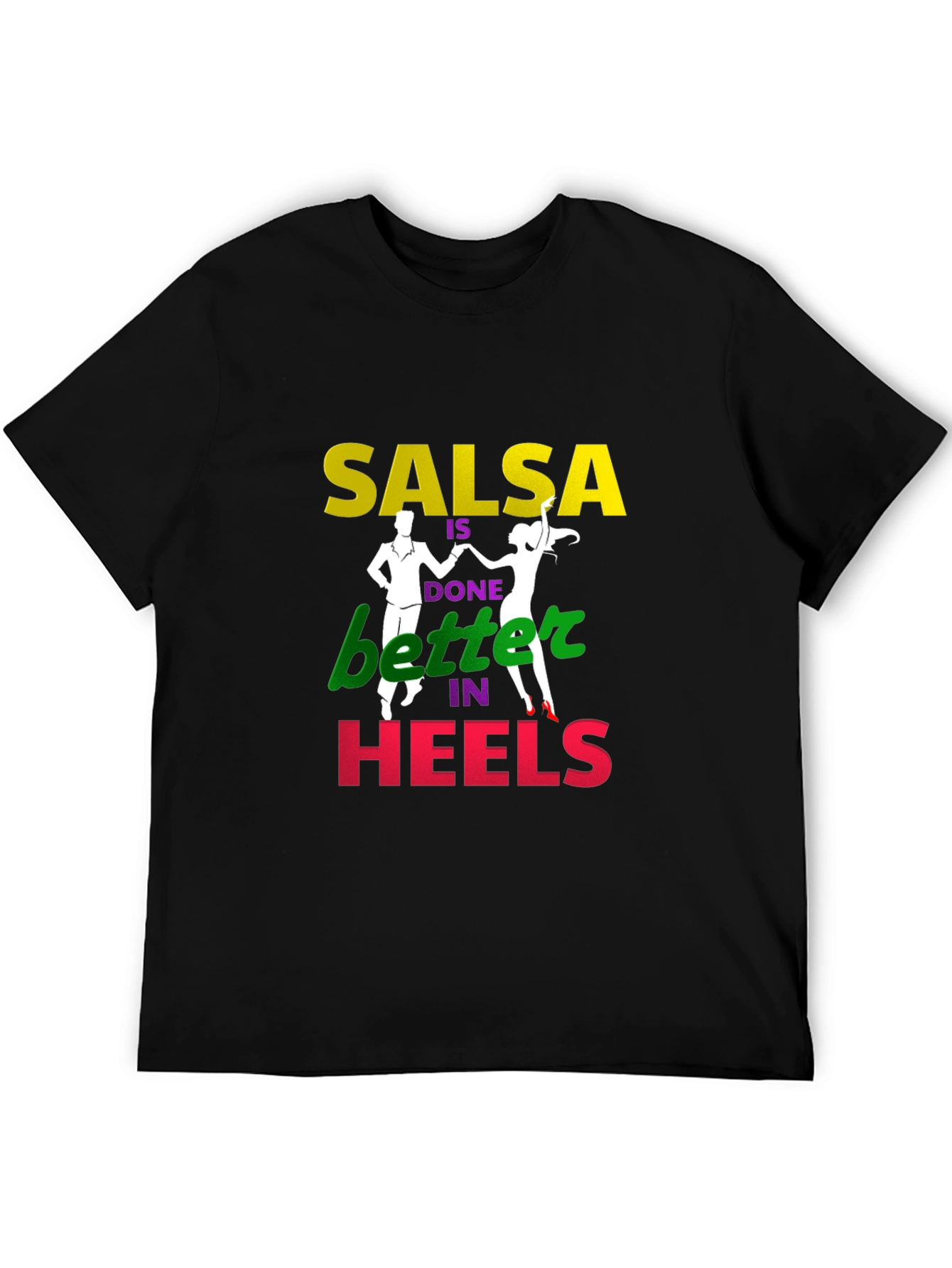 Salsa Dance T-Shirt - Better in Heels Graphic Tee