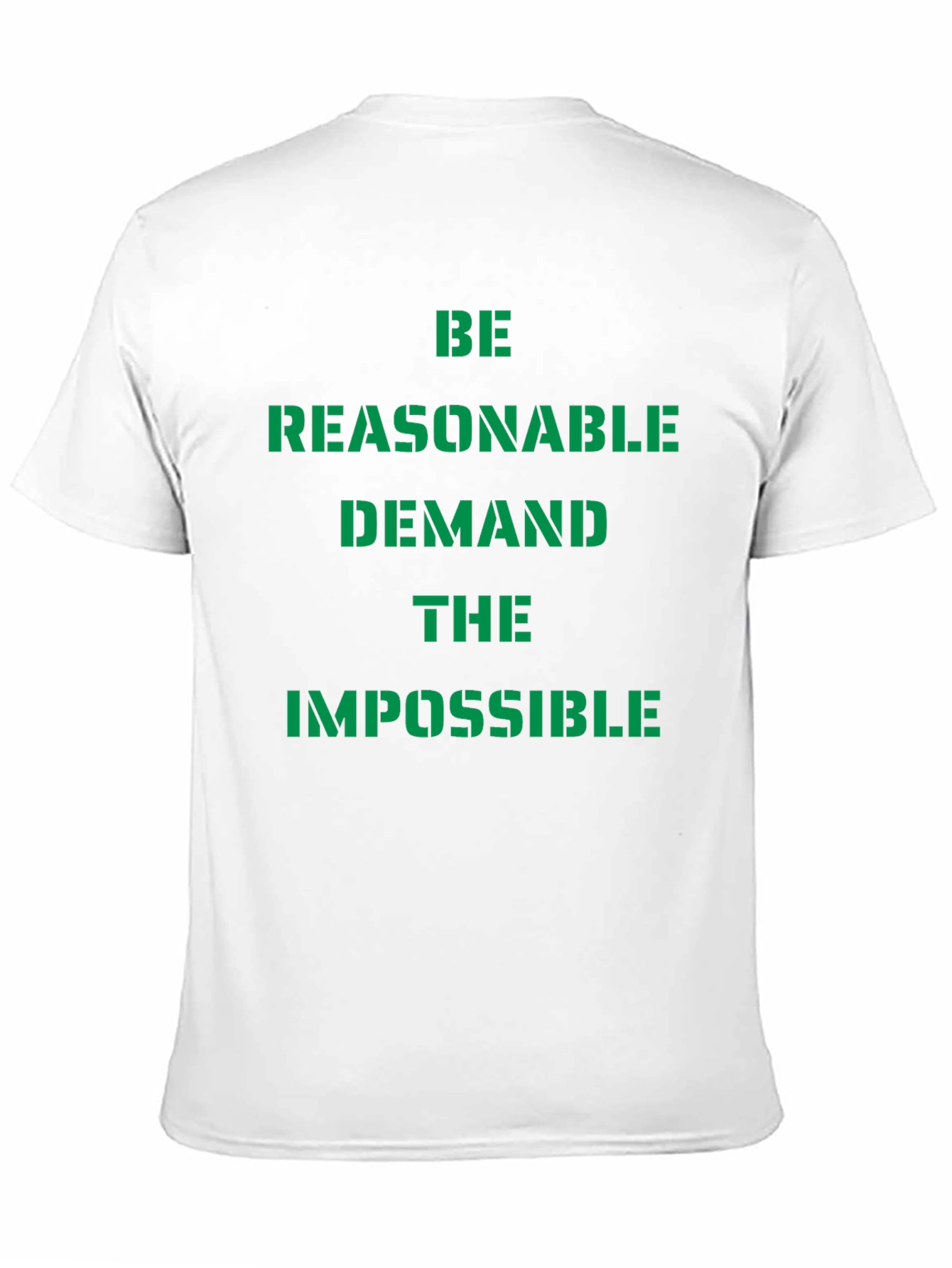Be Reasonable T-Shirt - Demand the Impossible