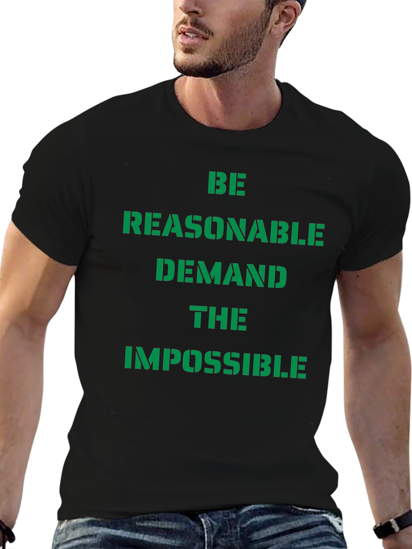 Be Reasonable T-Shirt - Demand the Impossible