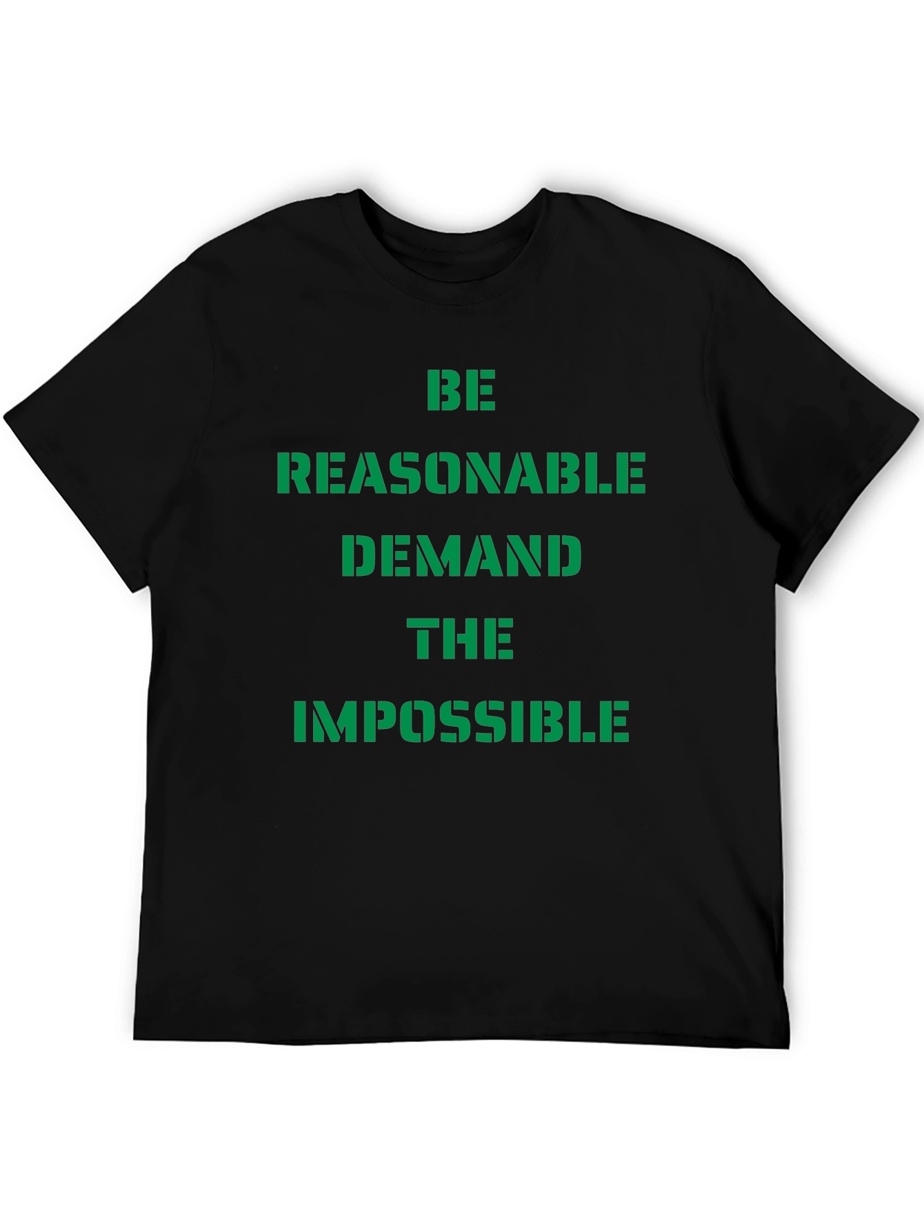 Be Reasonable T-Shirt - Demand the Impossible
