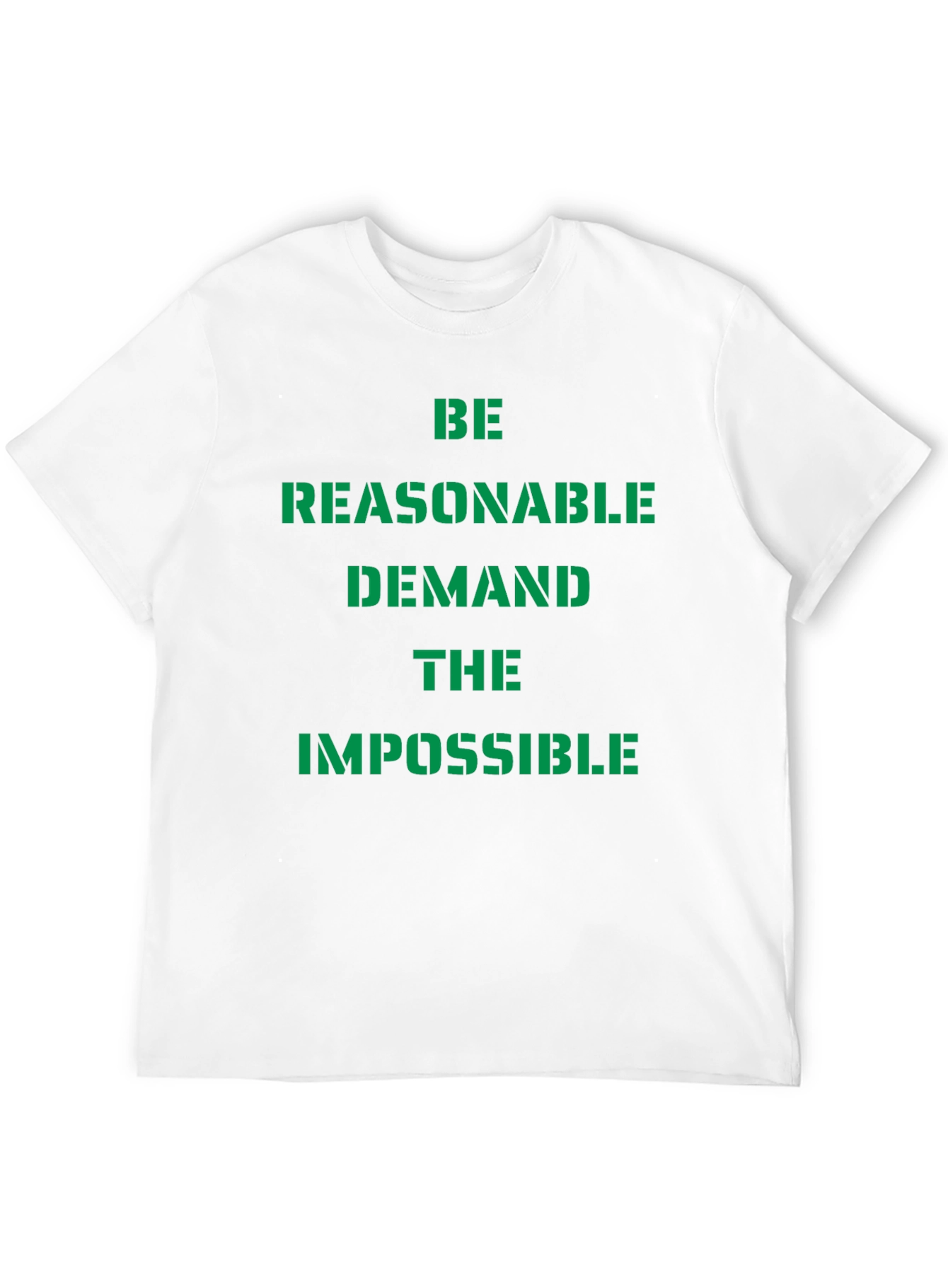 Be Reasonable T-Shirt - Demand the Impossible