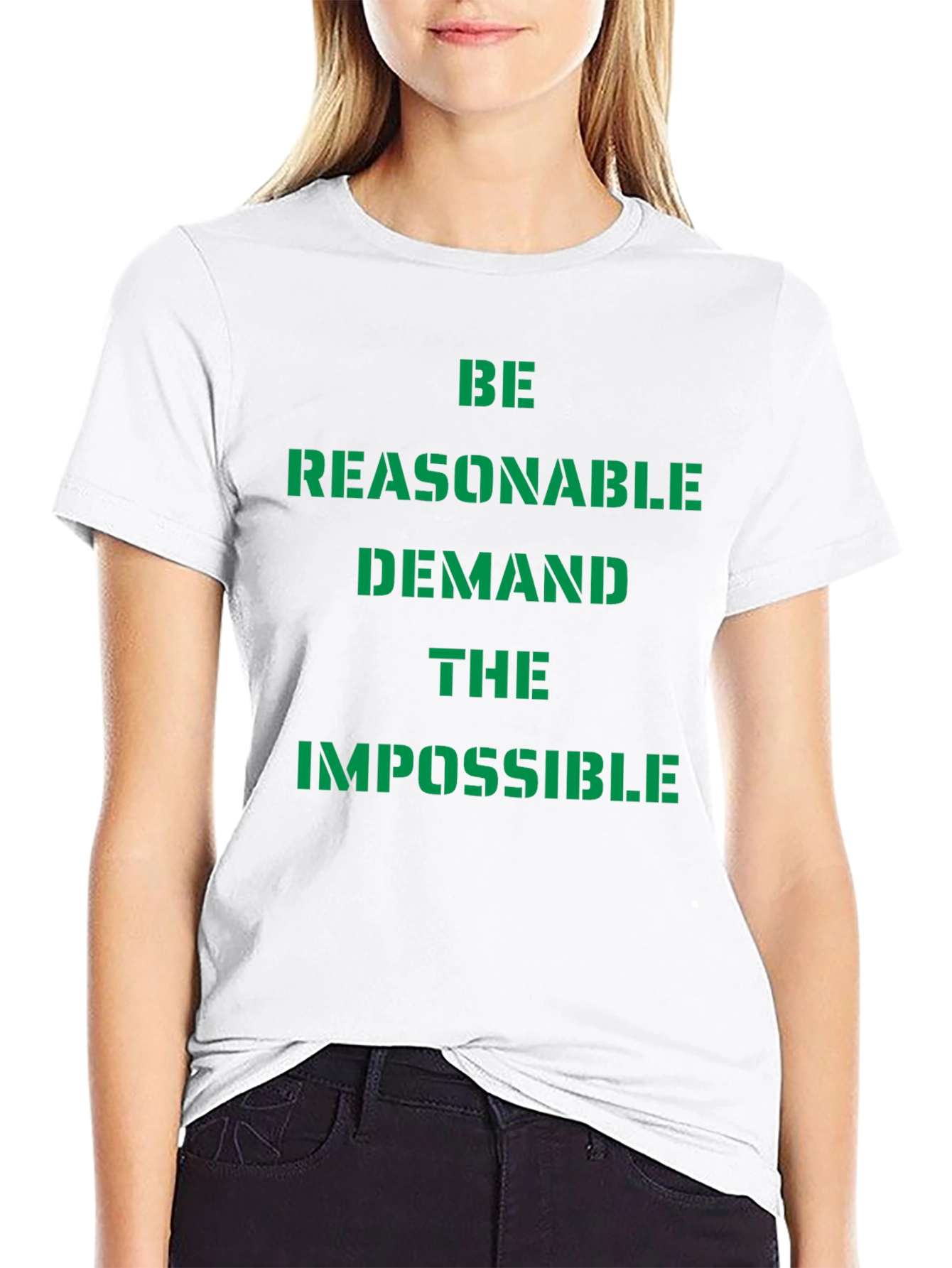 Be Reasonable T-Shirt - Demand the Impossible