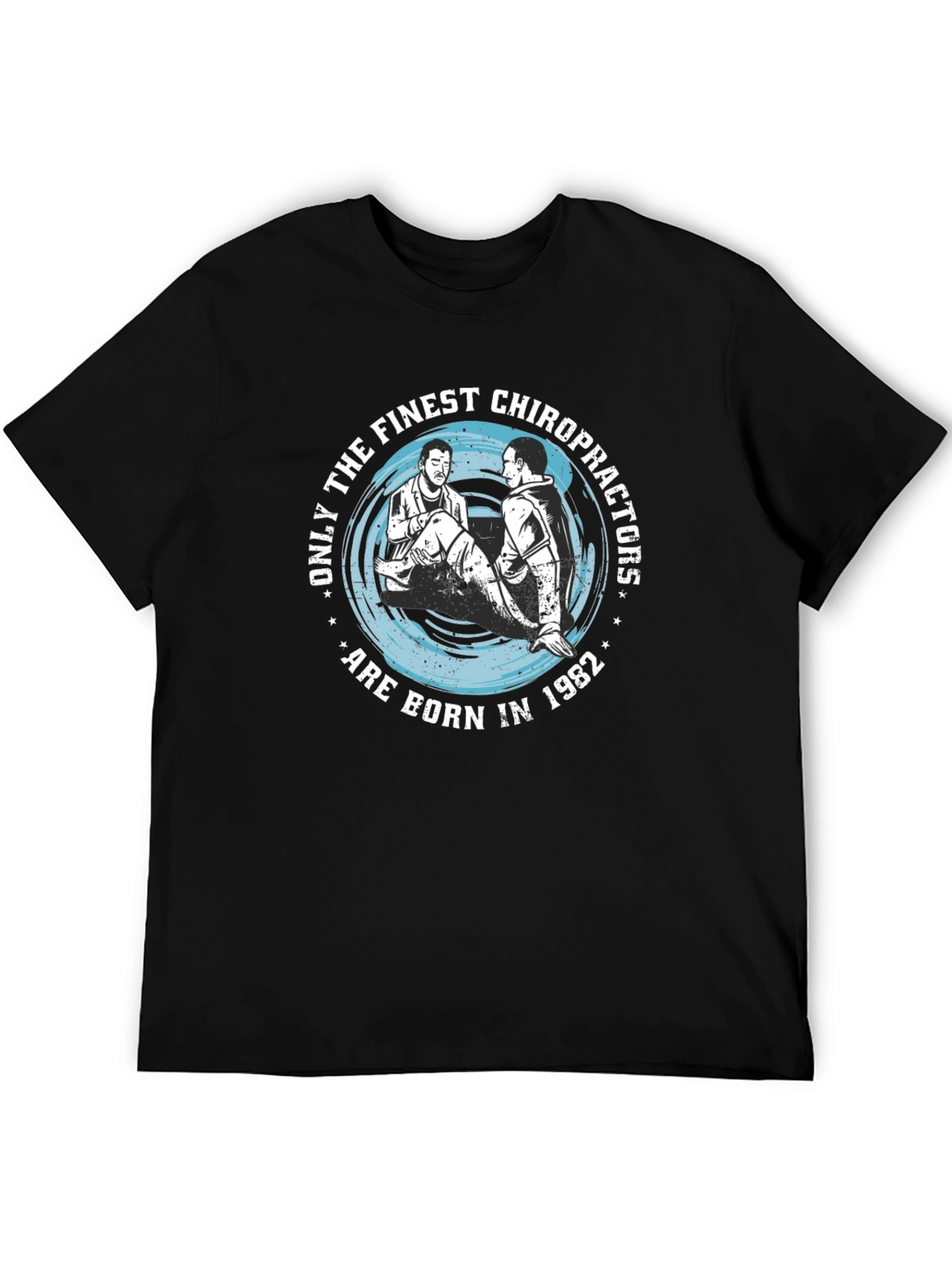 Finest Chiropractors Born in 1982 Black T-Shirt