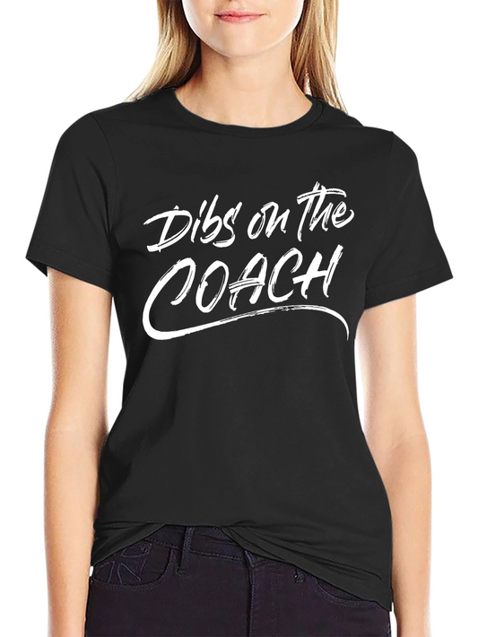 Dibs on the Coach Black T-Shirt