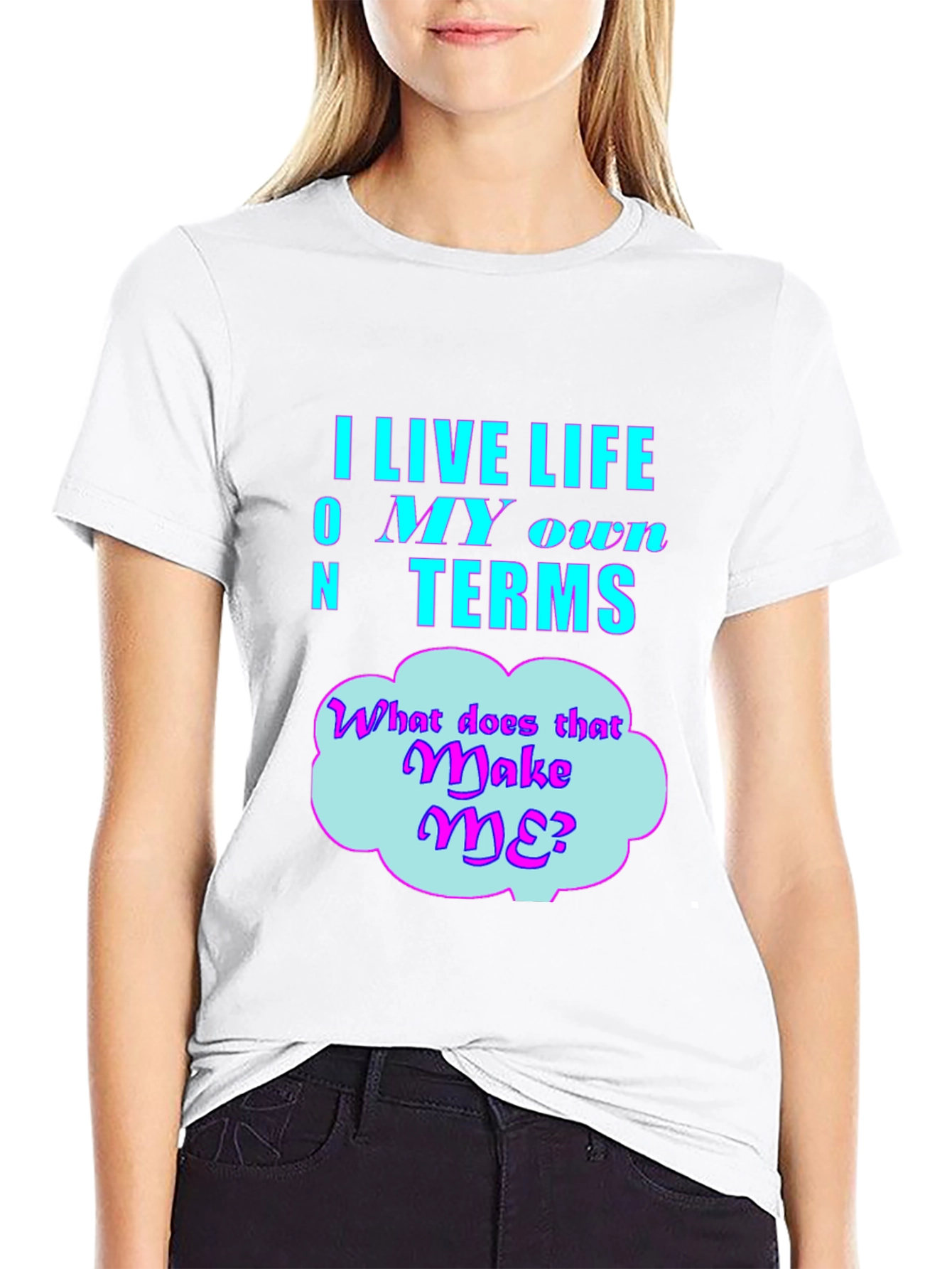 Live Life On My Own Terms Graphic T-Shirt