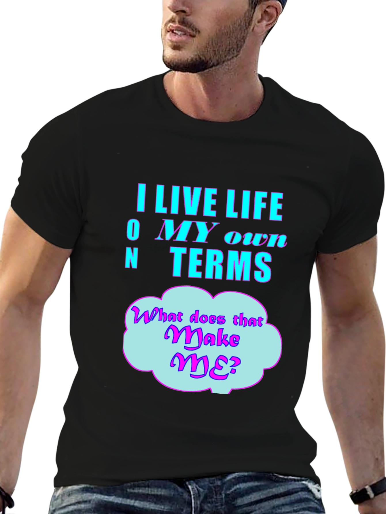 Live Life On My Own Terms Graphic T-Shirt