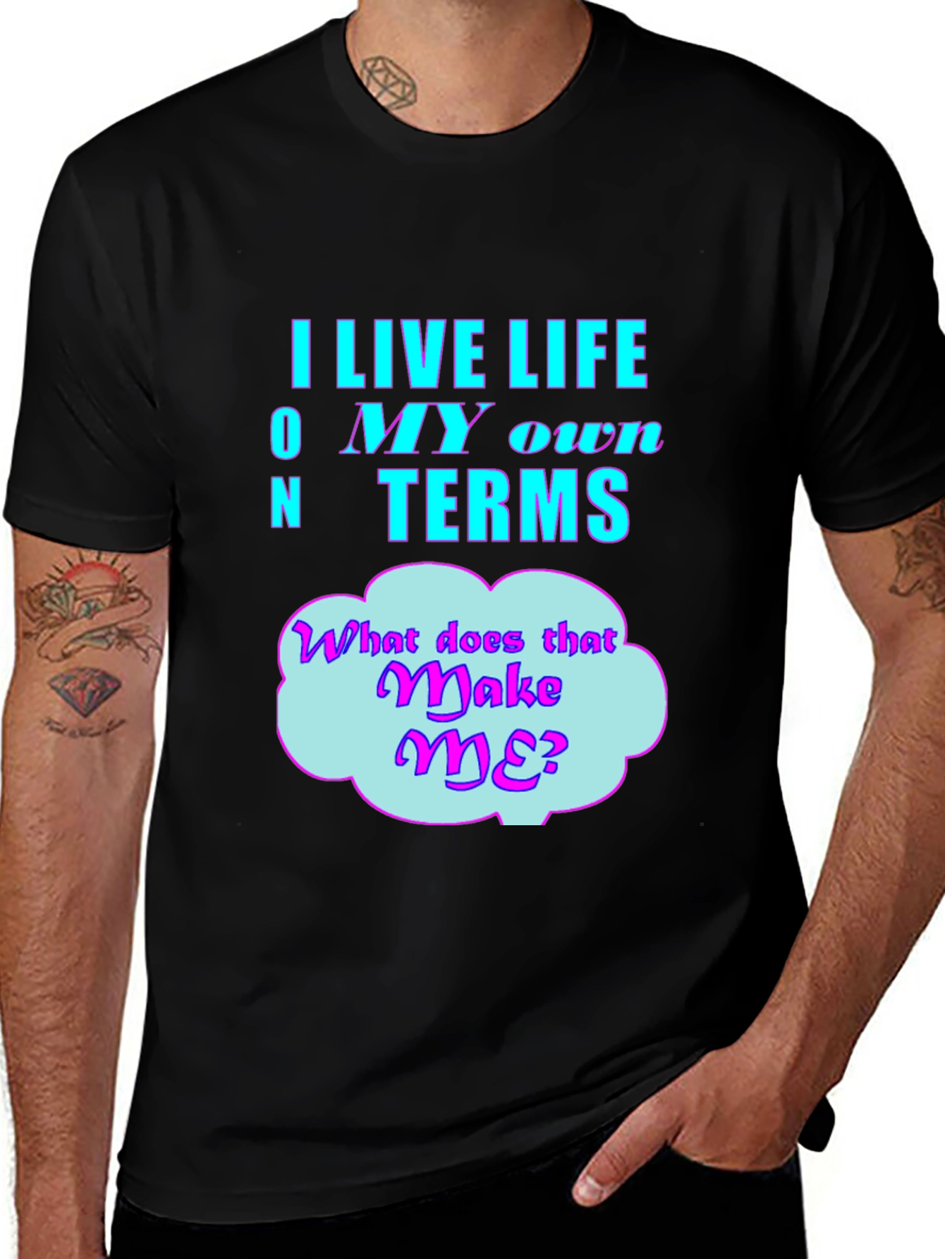 Live Life On My Own Terms Graphic T-Shirt