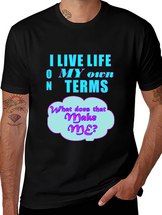 Live Life On My Own Terms Graphic T-Shirt
