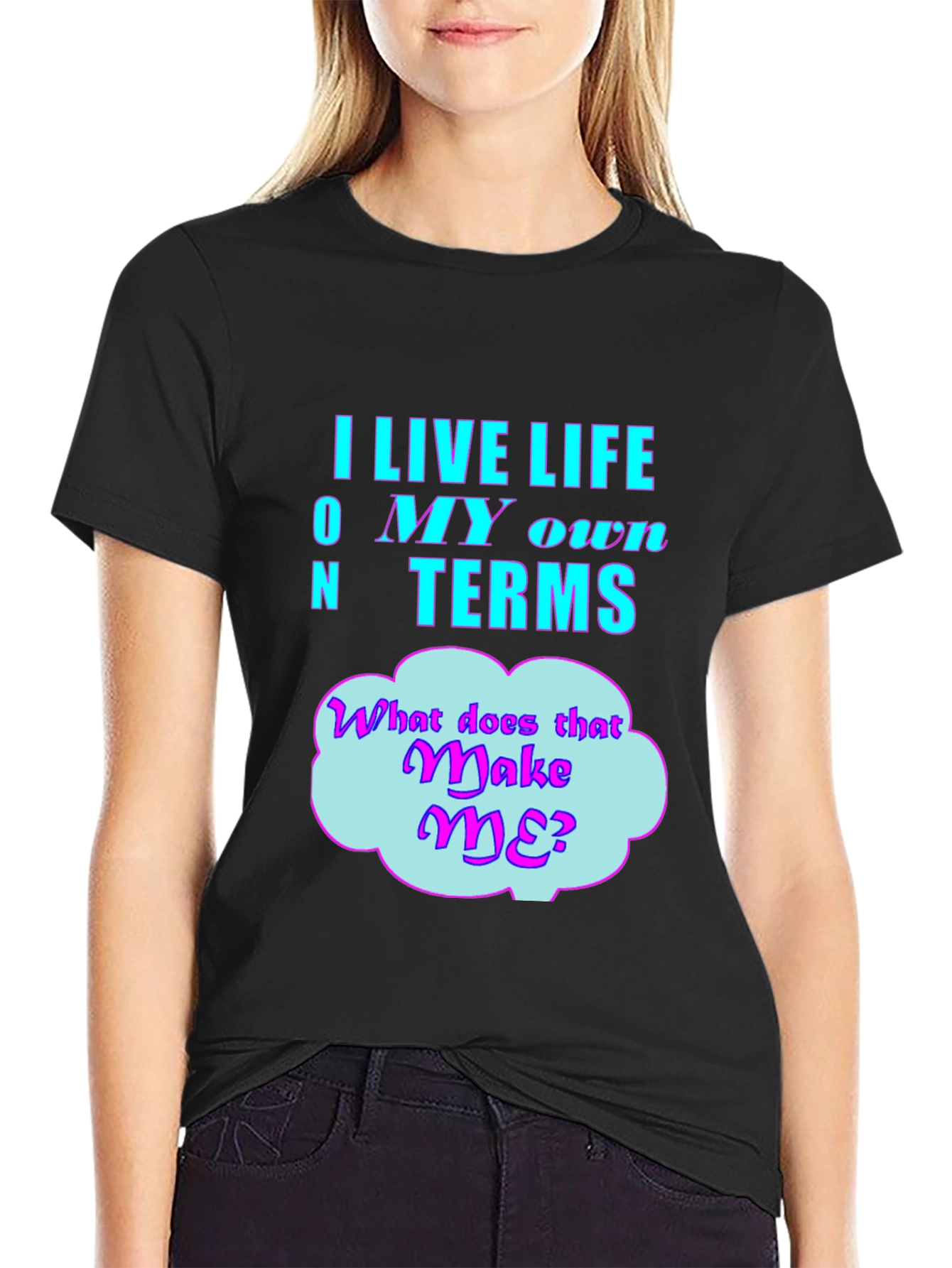 Live Life On My Own Terms Graphic T-Shirt