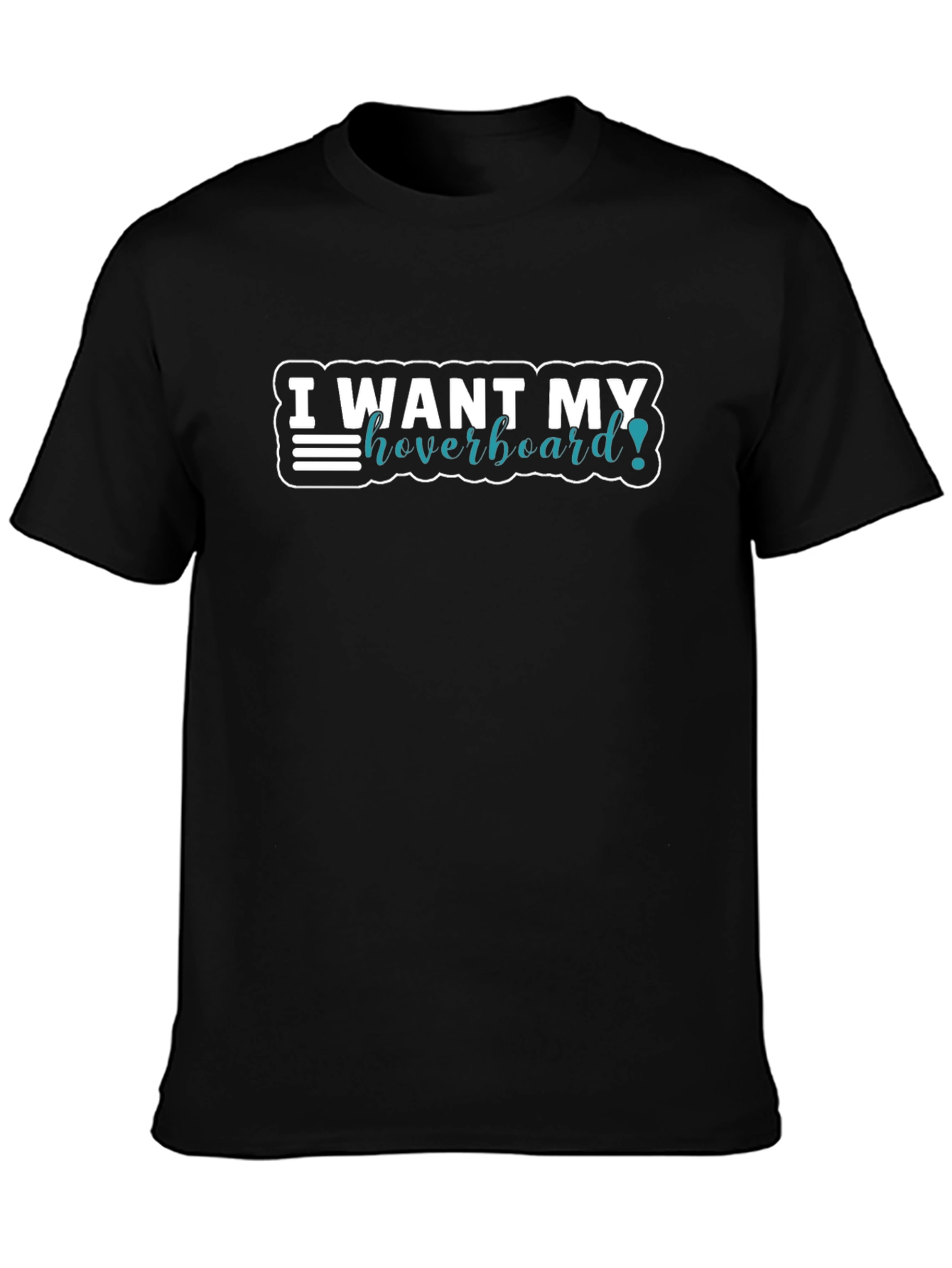 I Want My Hoverboard! Graphic T-Shirt
