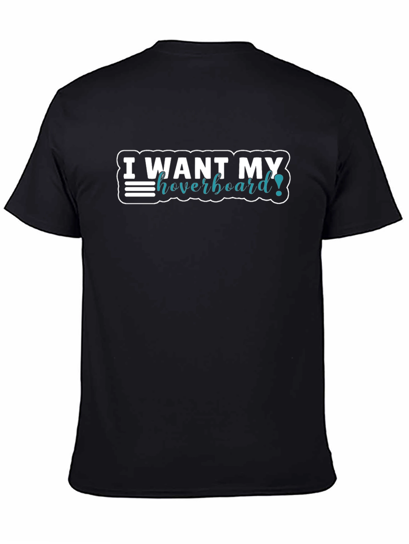 I Want My Hoverboard! Graphic T-Shirt