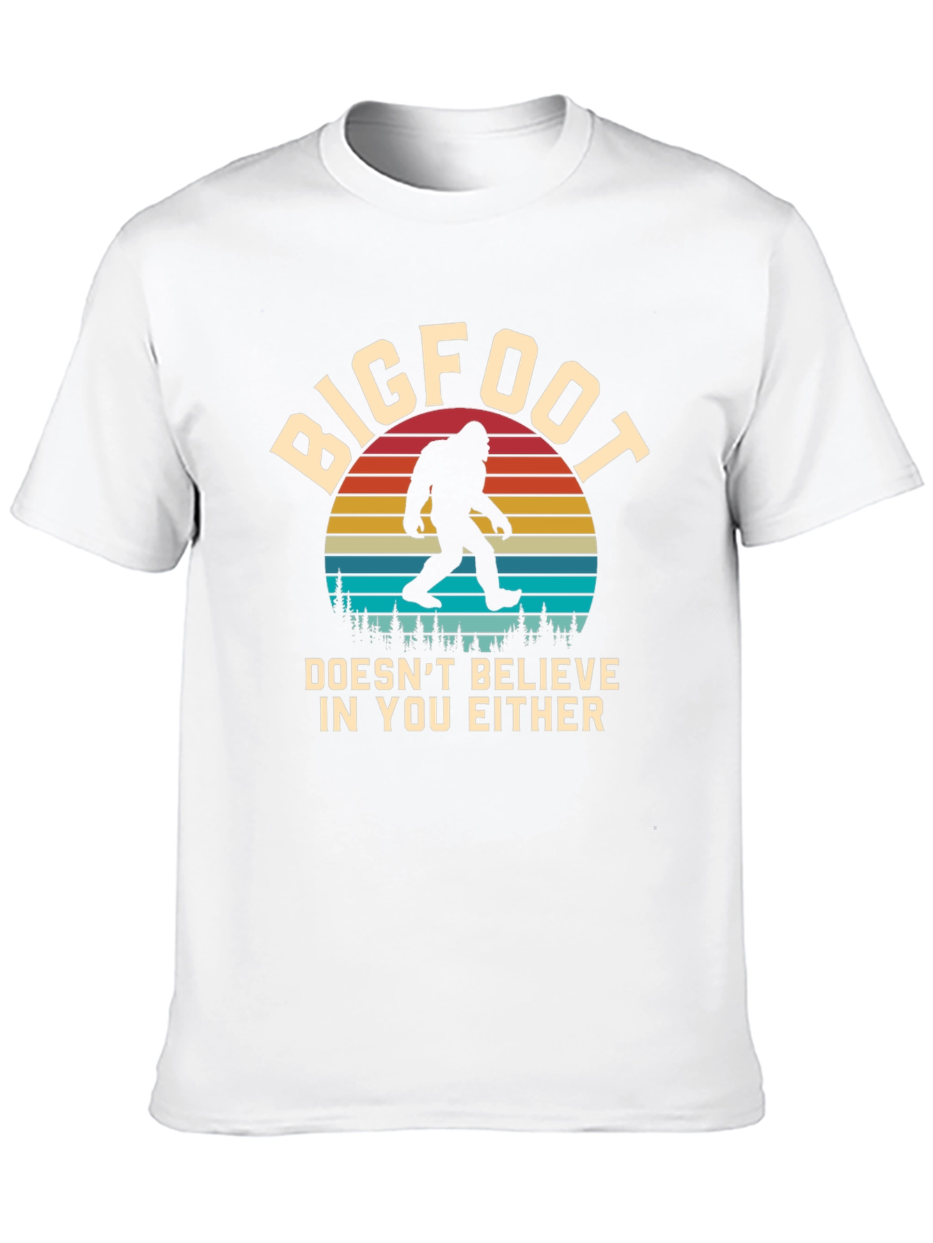 Bigfoot Doesnt Believe In You T-Shirt