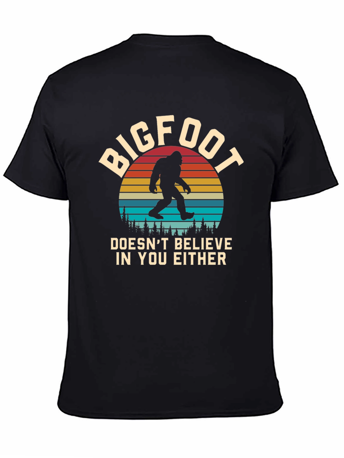 Bigfoot Doesnt Believe In You T-Shirt