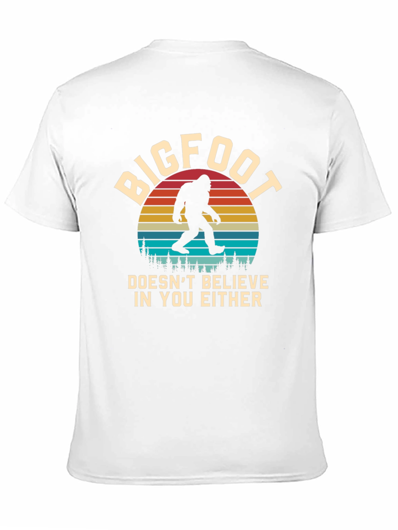 Bigfoot Doesnt Believe In You T-Shirt