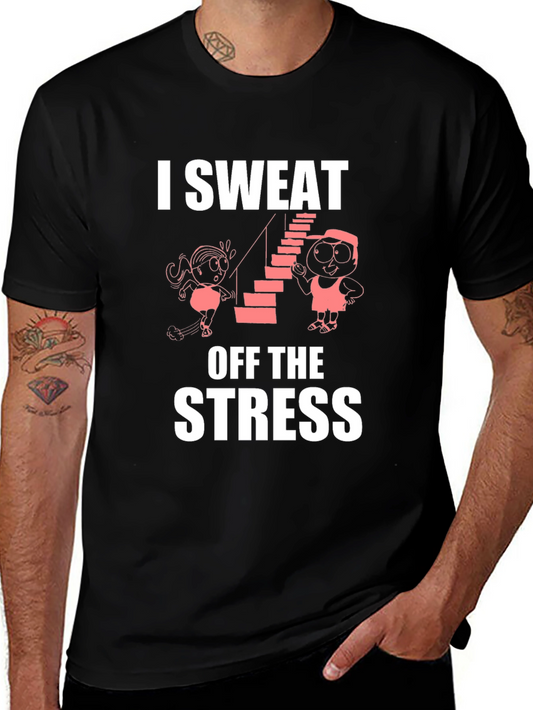 I Sweat Off The Stress Graphic T-Shirt