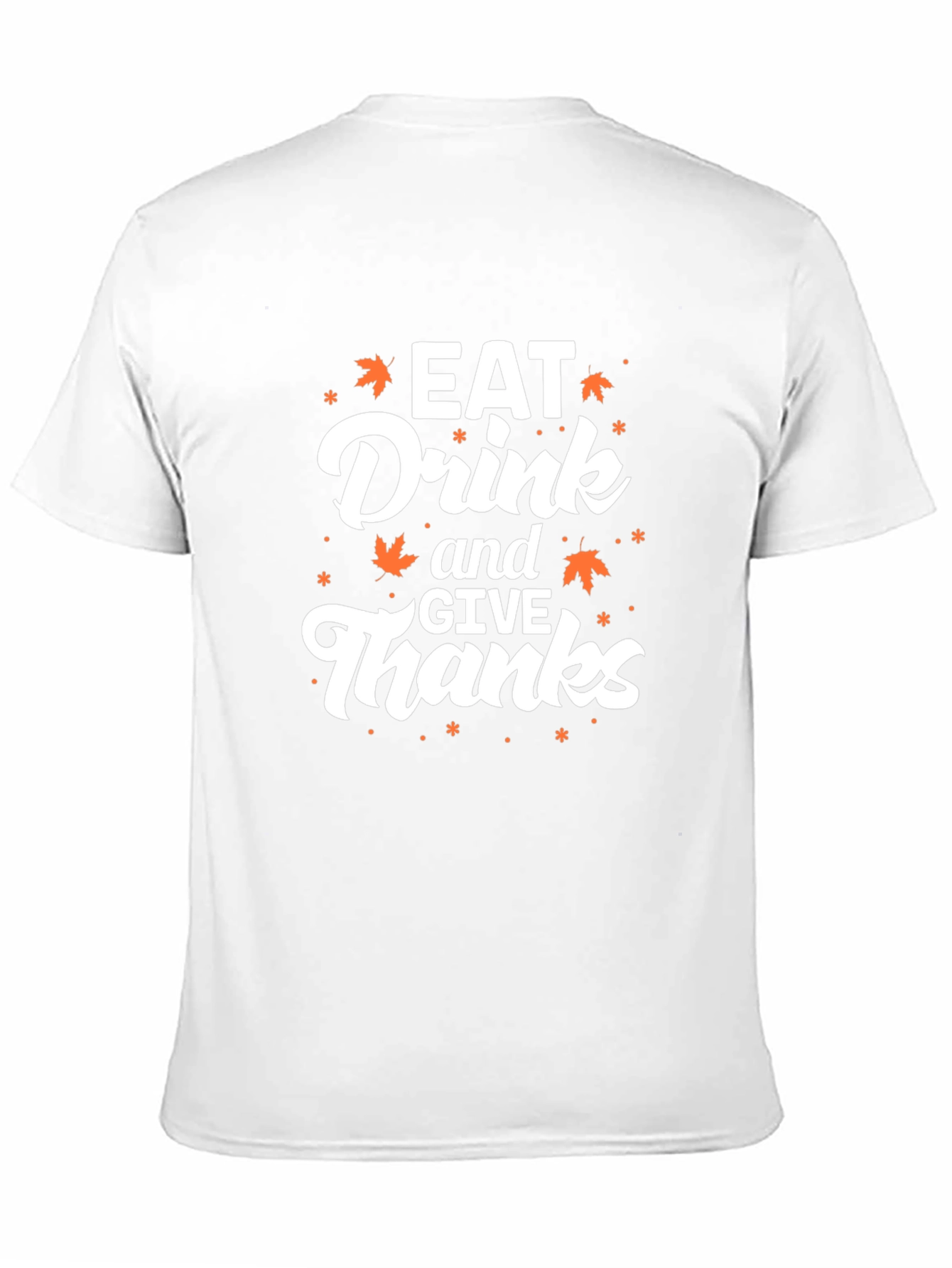 Eat Drink and Give Thanks T-Shirt