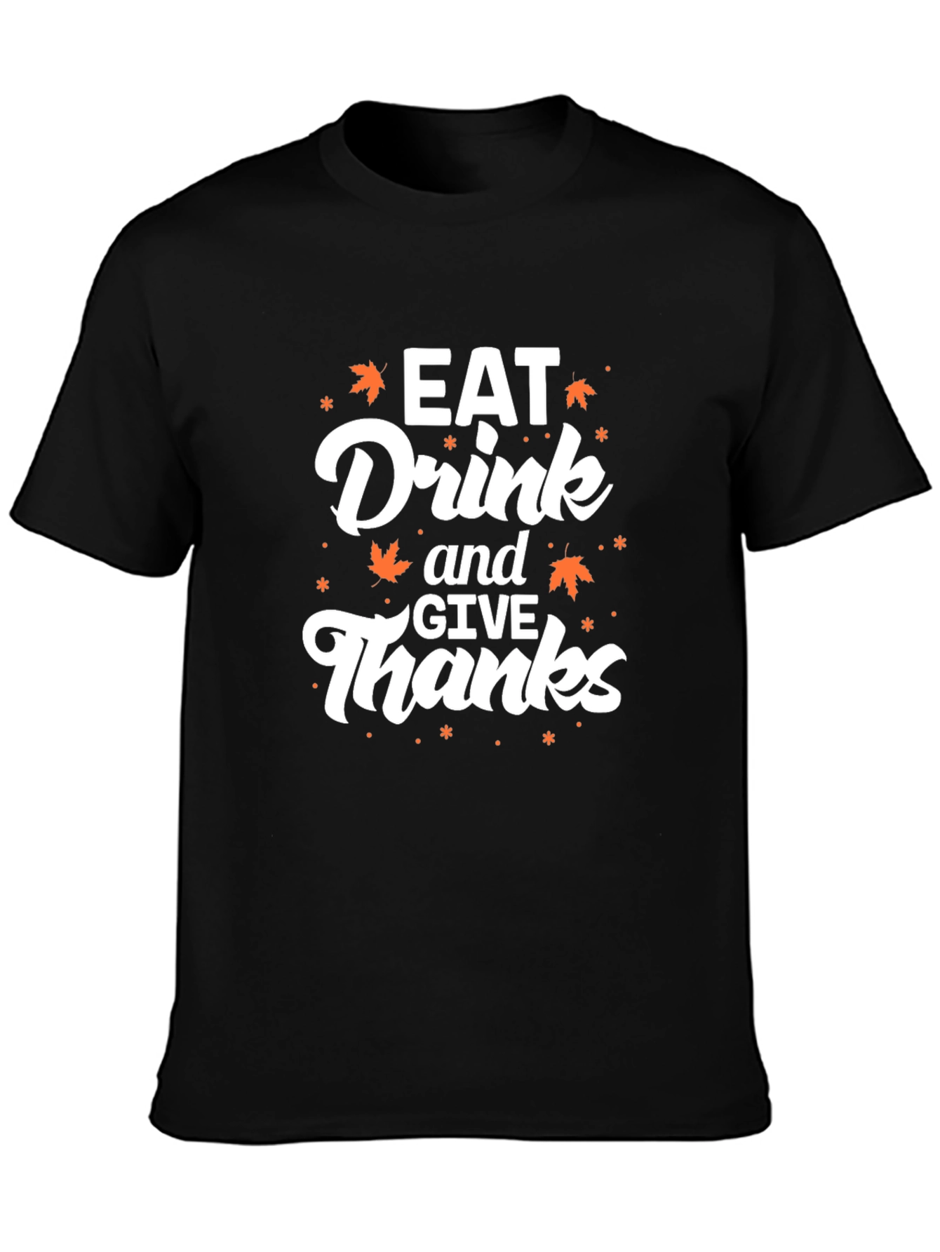 Eat Drink and Give Thanks T-Shirt