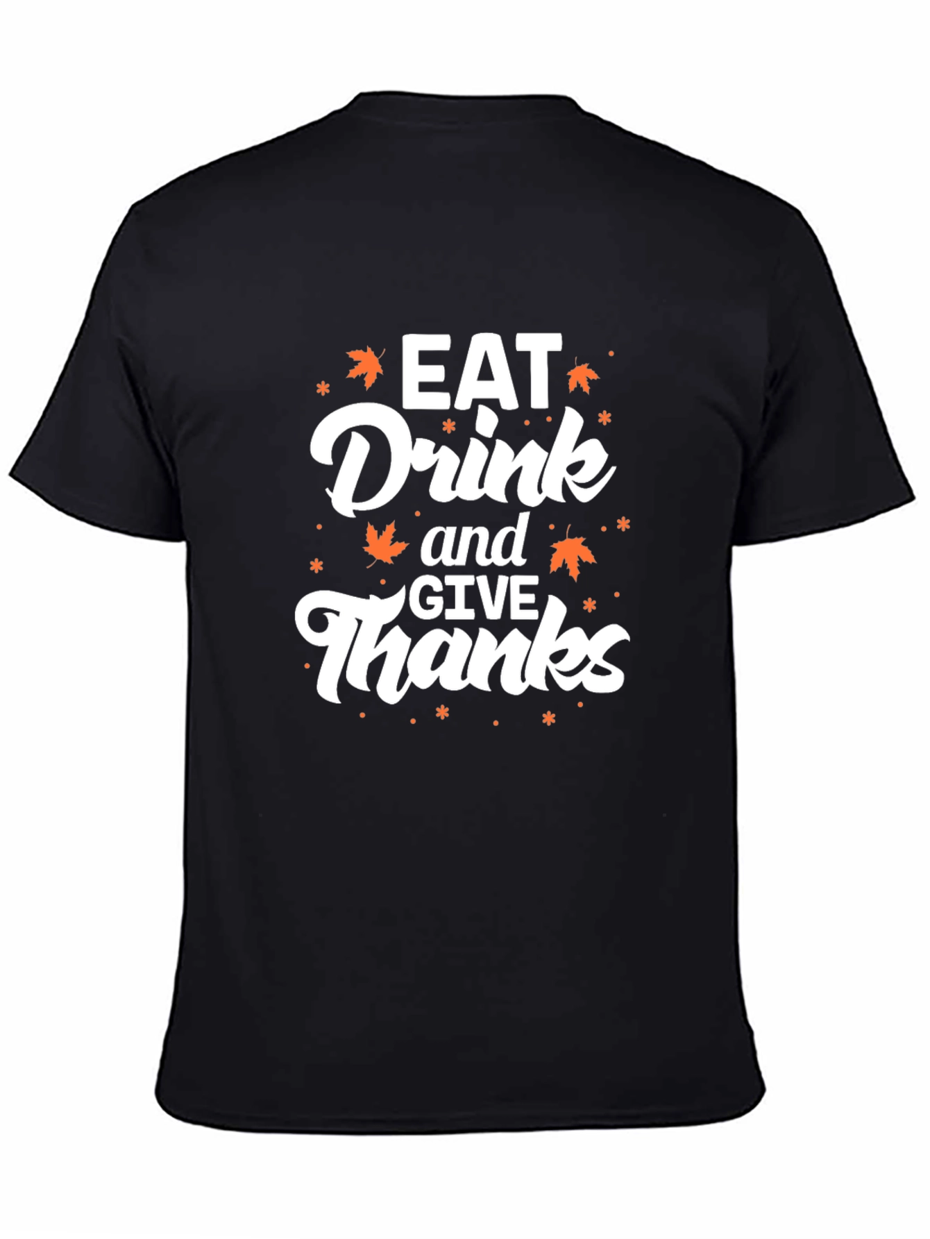 Eat Drink and Give Thanks T-Shirt