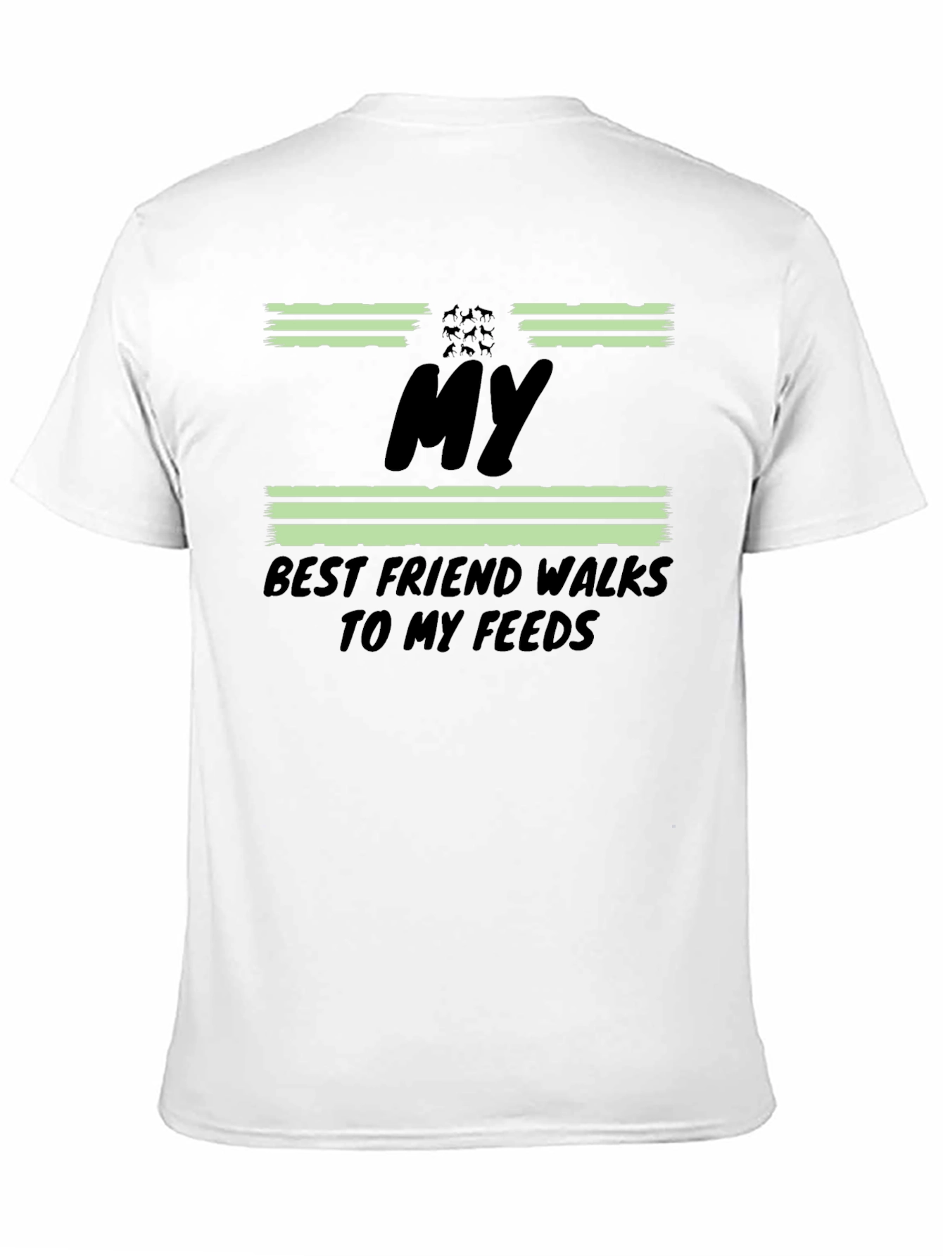 My Best Friend Walks to My Feeds T-Shirt