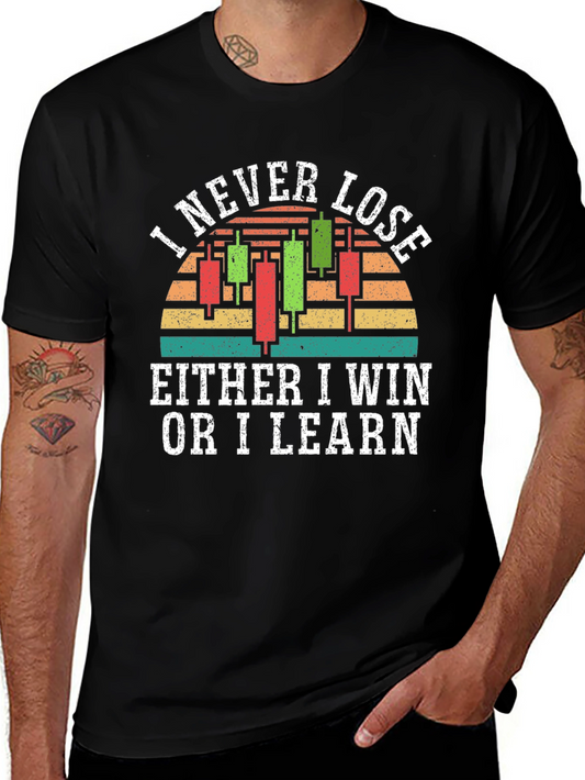 I Never Lose T-Shirt Trader Gift
