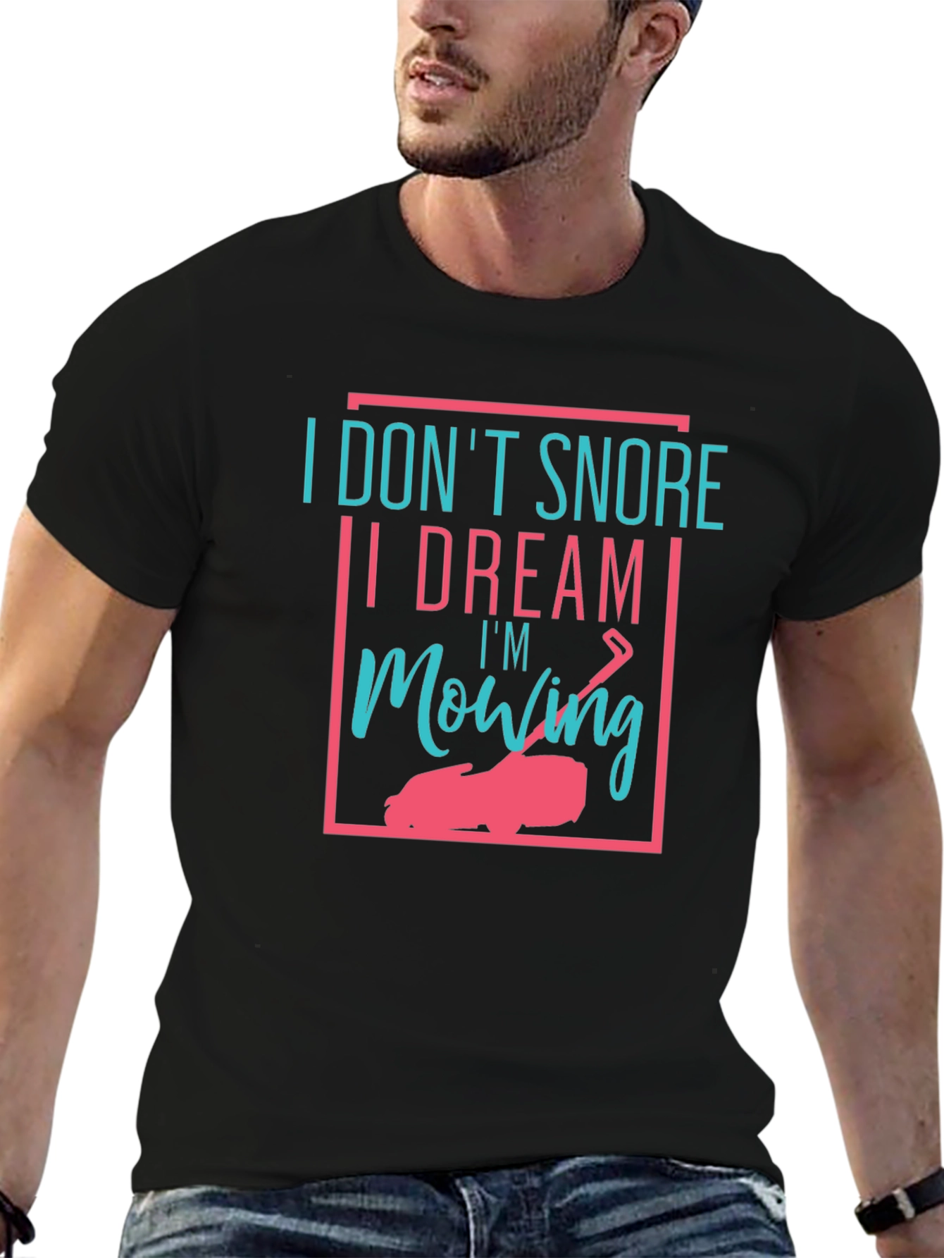 Funny I Dream Im Mowing Graphic Tee