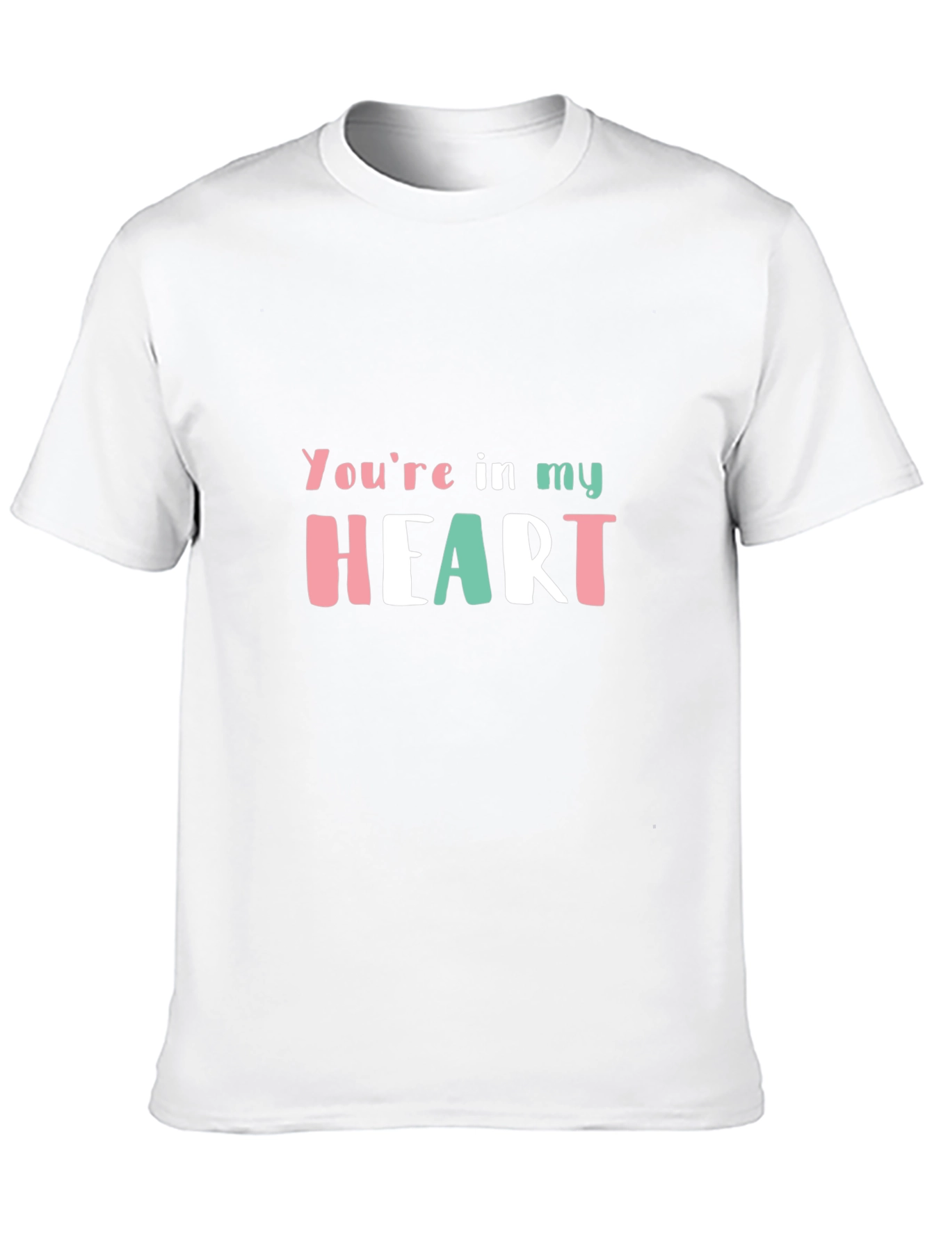 Youre in My Heart Graphic Tee