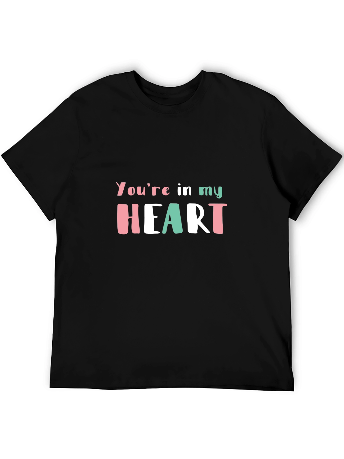 Youre in My Heart Graphic Tee