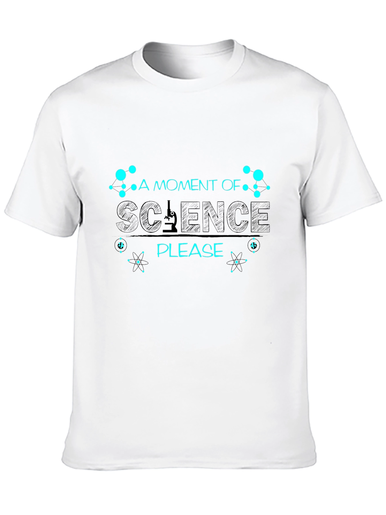 Science T-Shirt - A Moment of Science Please