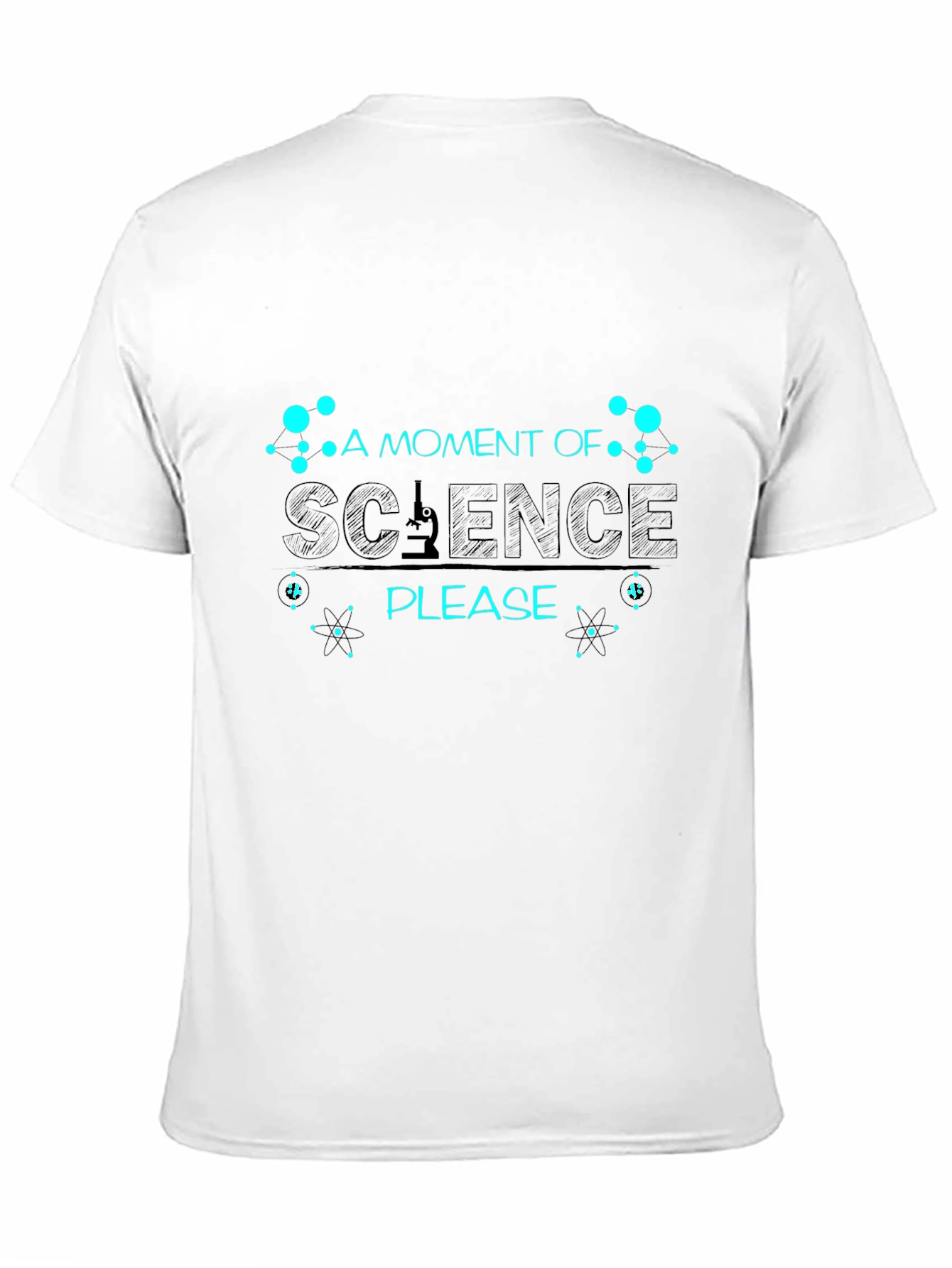 Science T-Shirt - A Moment of Science Please