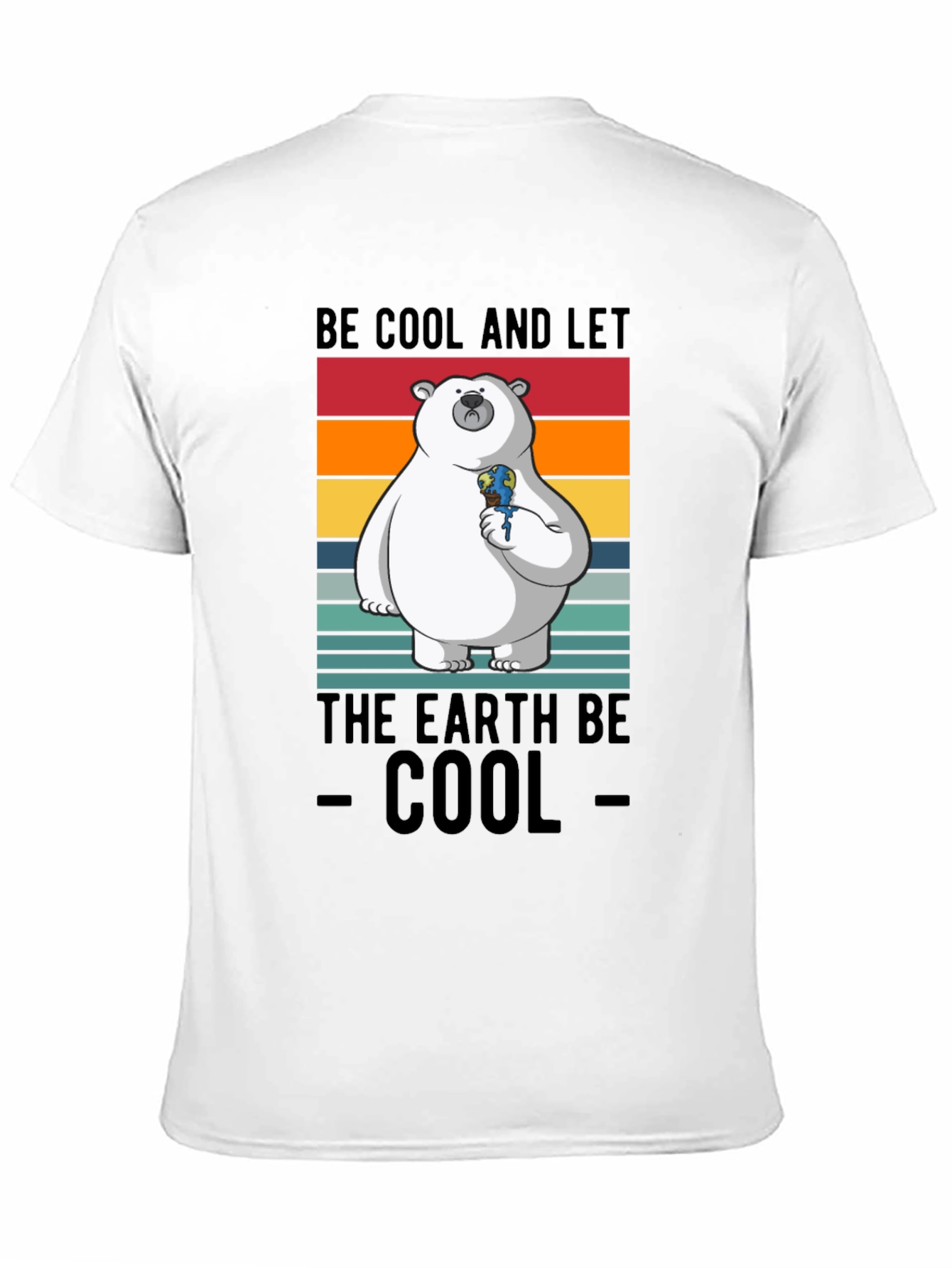 Be Cool and Let The Earth Be Cool T-Shirt