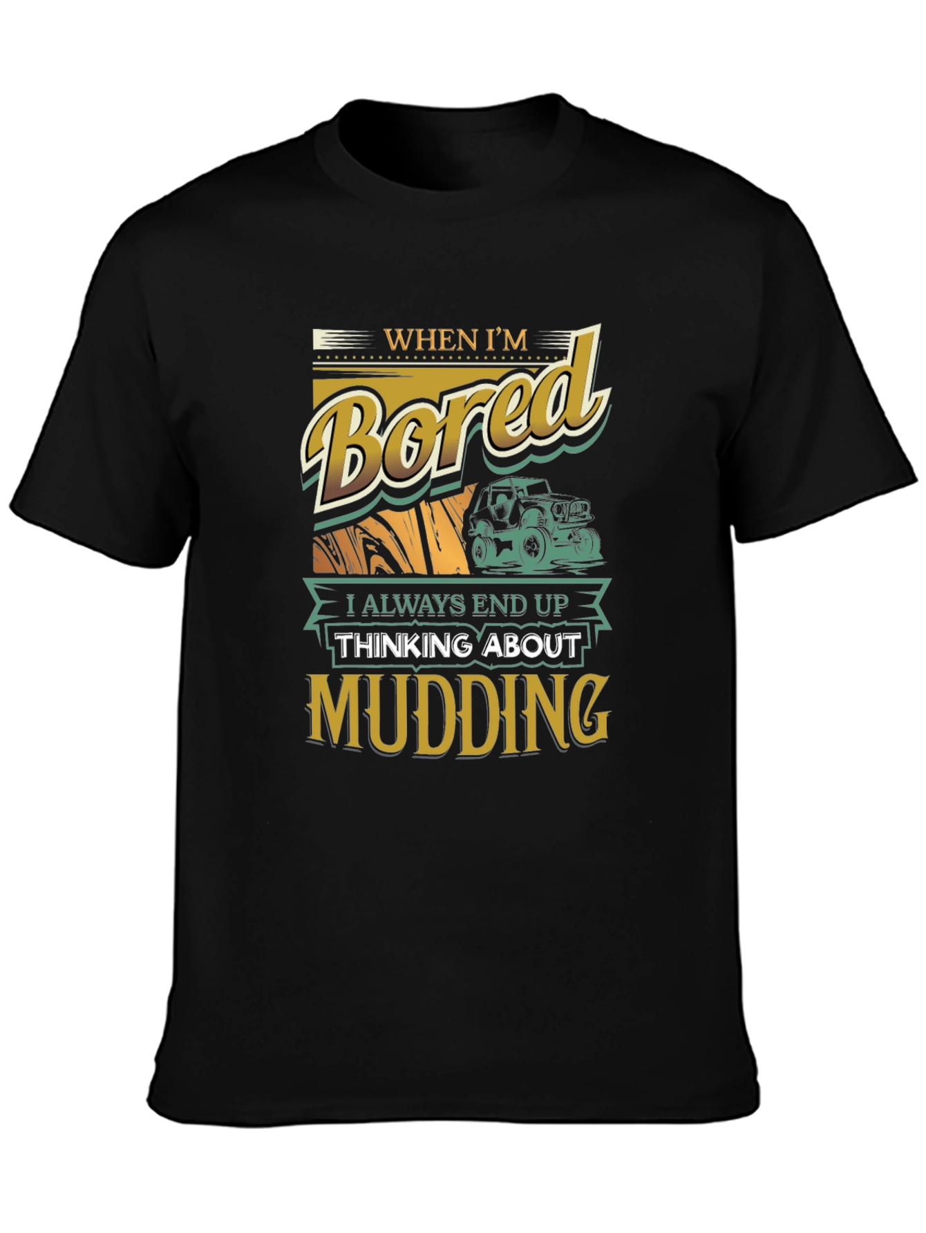 When Im Bored Mudding T-Shirt