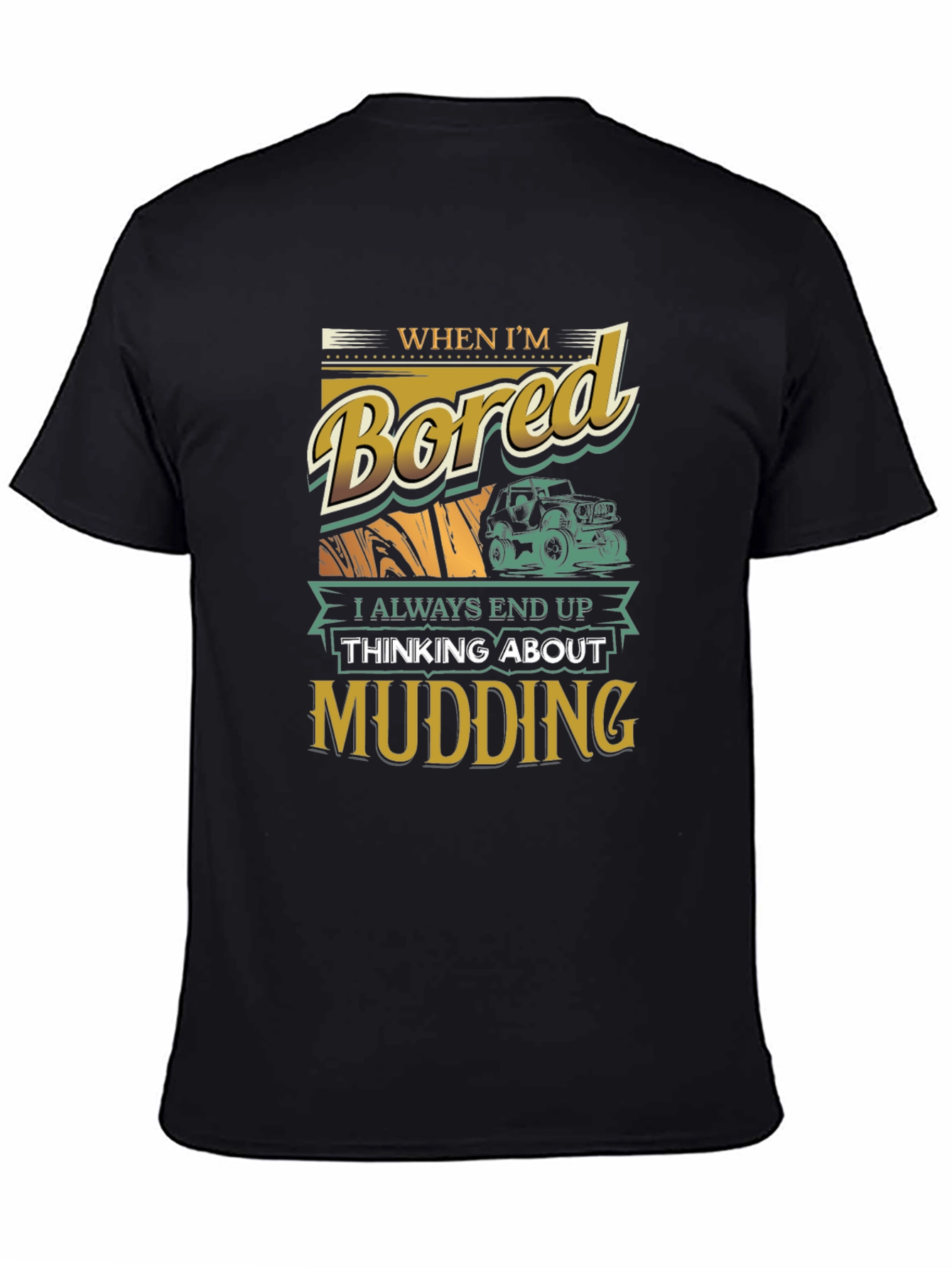 When Im Bored Mudding T-Shirt