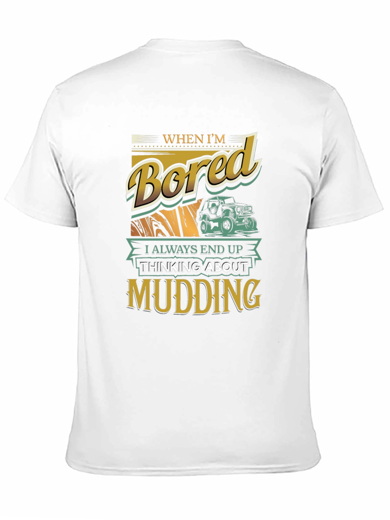 When Im Bored Mudding T-Shirt