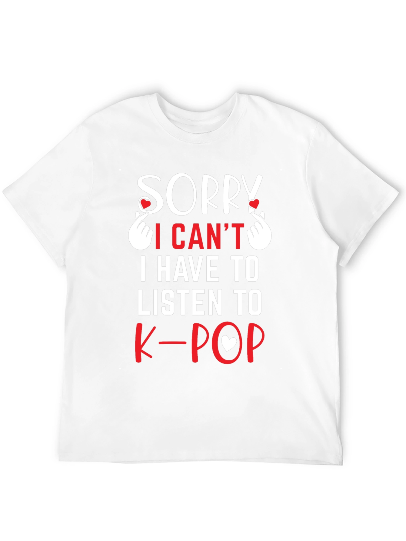 Sorry I Cant K-Pop T-Shirt