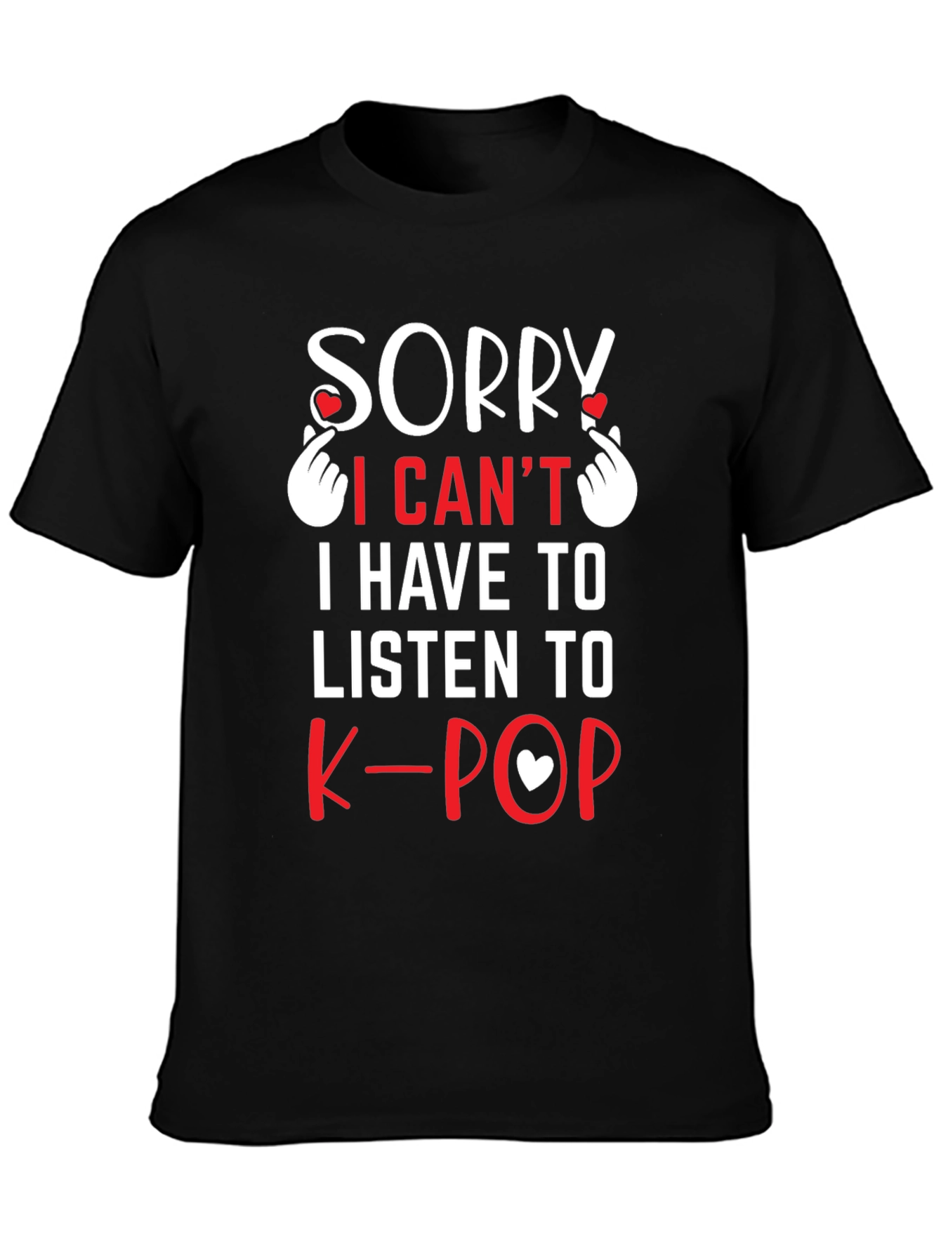 Sorry I Cant K-Pop T-Shirt